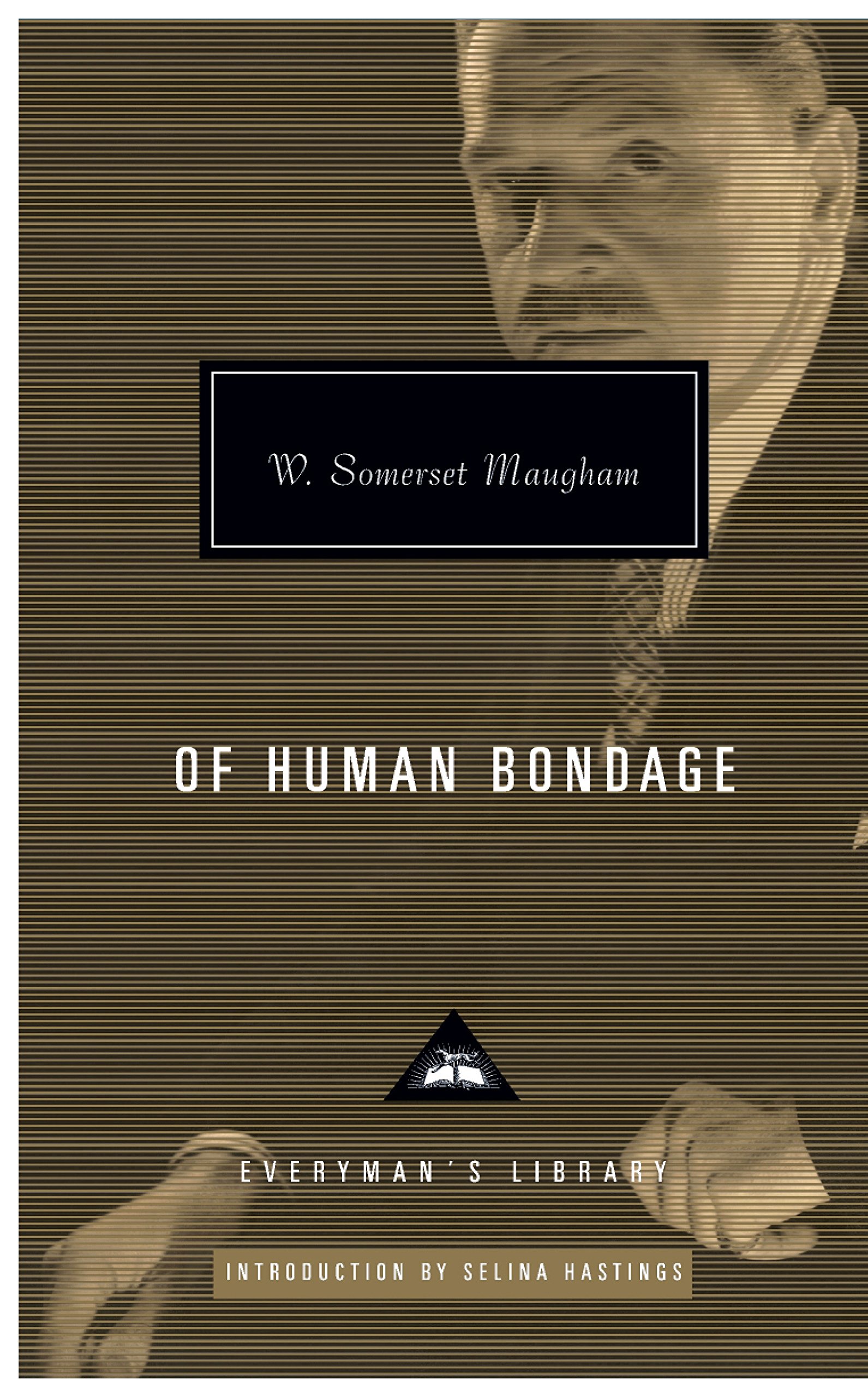 Of Human Bondage: W. Somerset Maugham (Everyman’s Library Contemporary Classics)