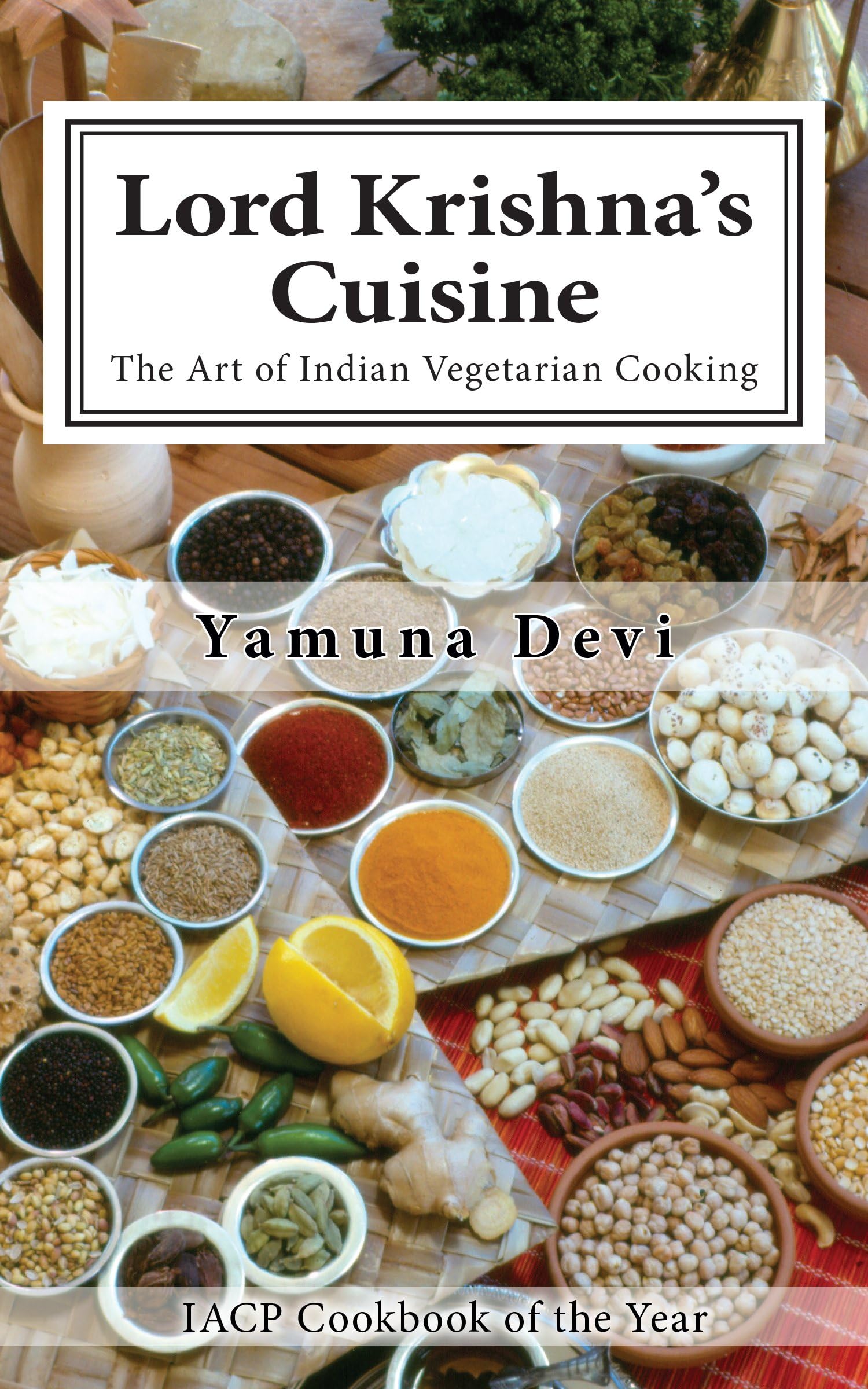 Lord Krishna’s Cuisine: The Art of Indian Vegetarian Cooking Kindle Edition