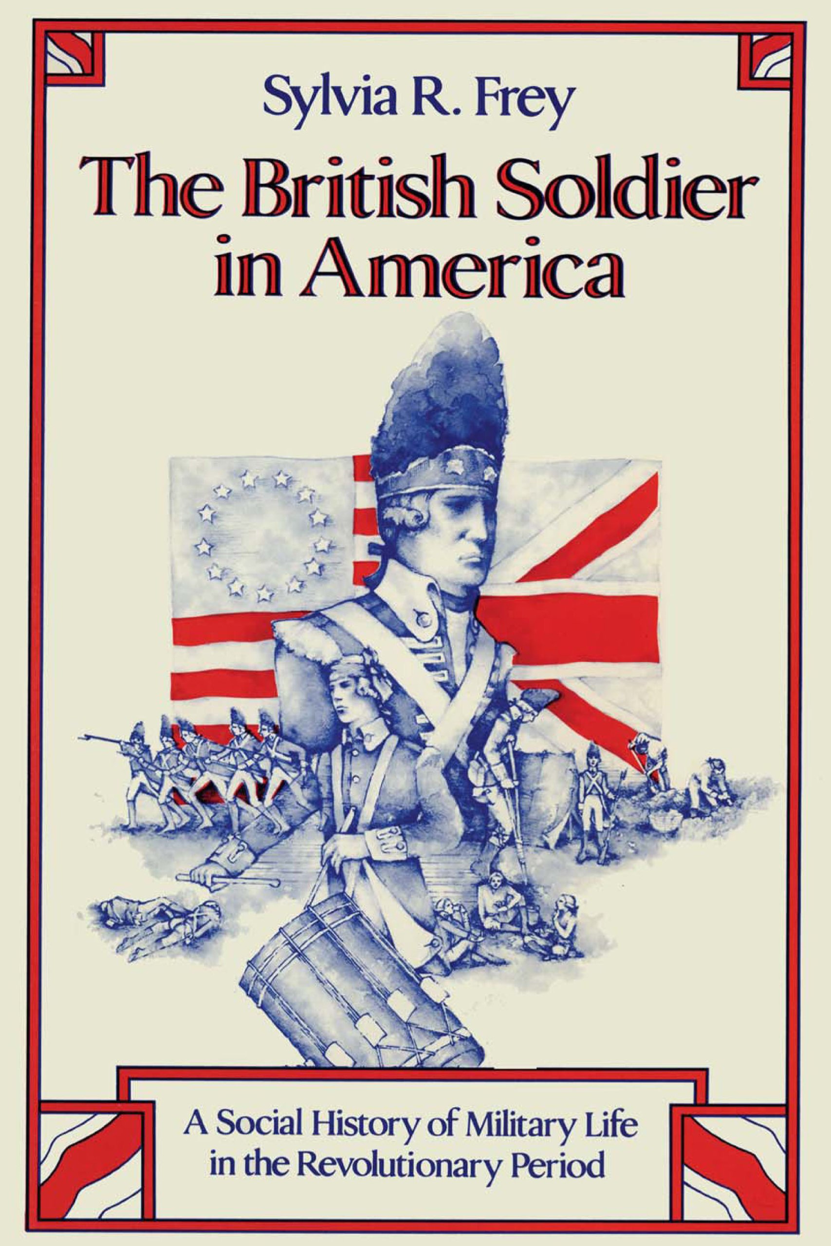 The British Soldier in America by Sylvia R. Frey PAPERBACK 9780292740921