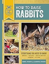 How to Raise Rabbits: Everything You Need to Know, Updated & Revised Third Edition (FFA)