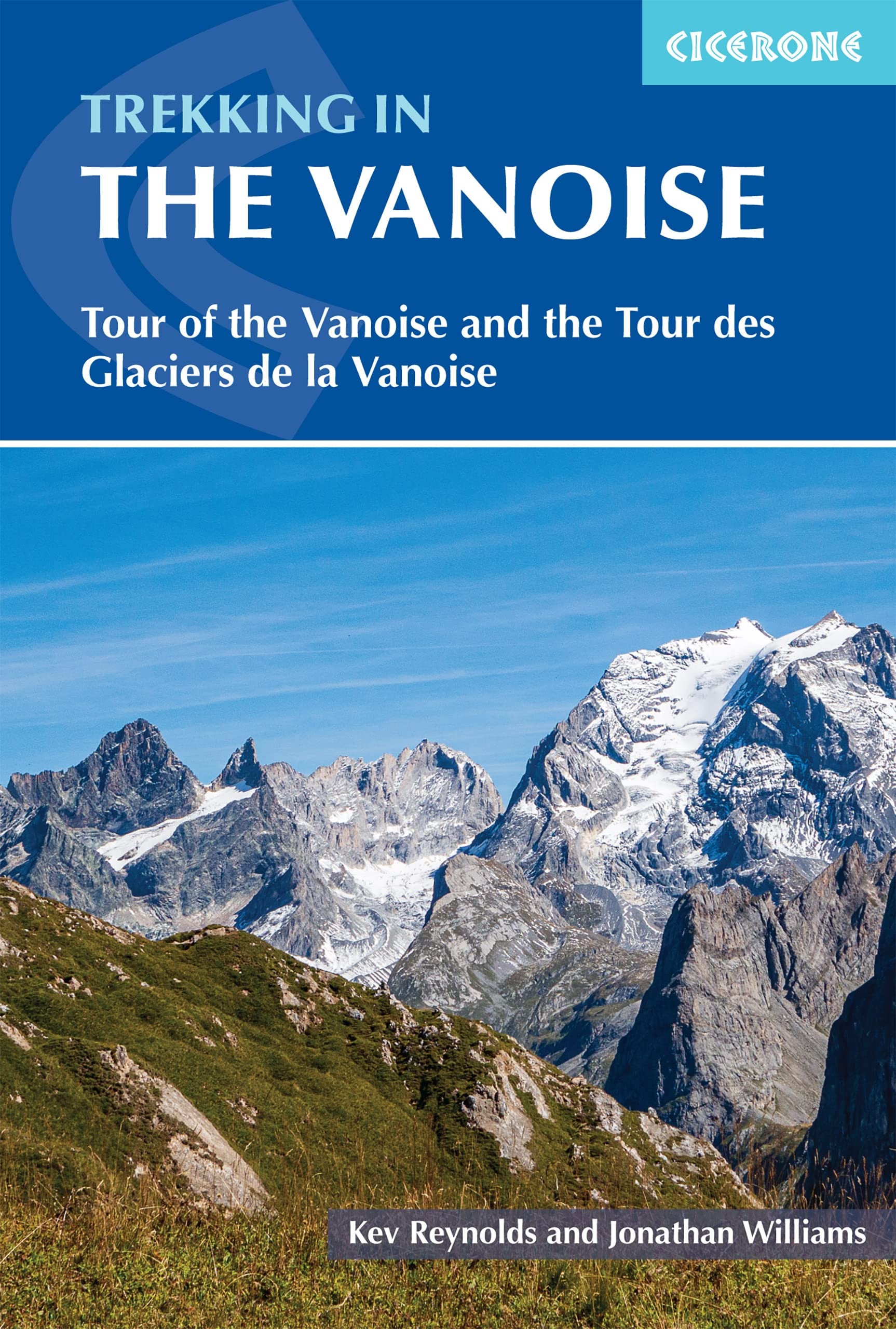 Trekking in the Vanoise: Tour of the Vanoise and the Tour des Glaciers de la Vanoise (Cicerone Multi-day Hiking Guides)