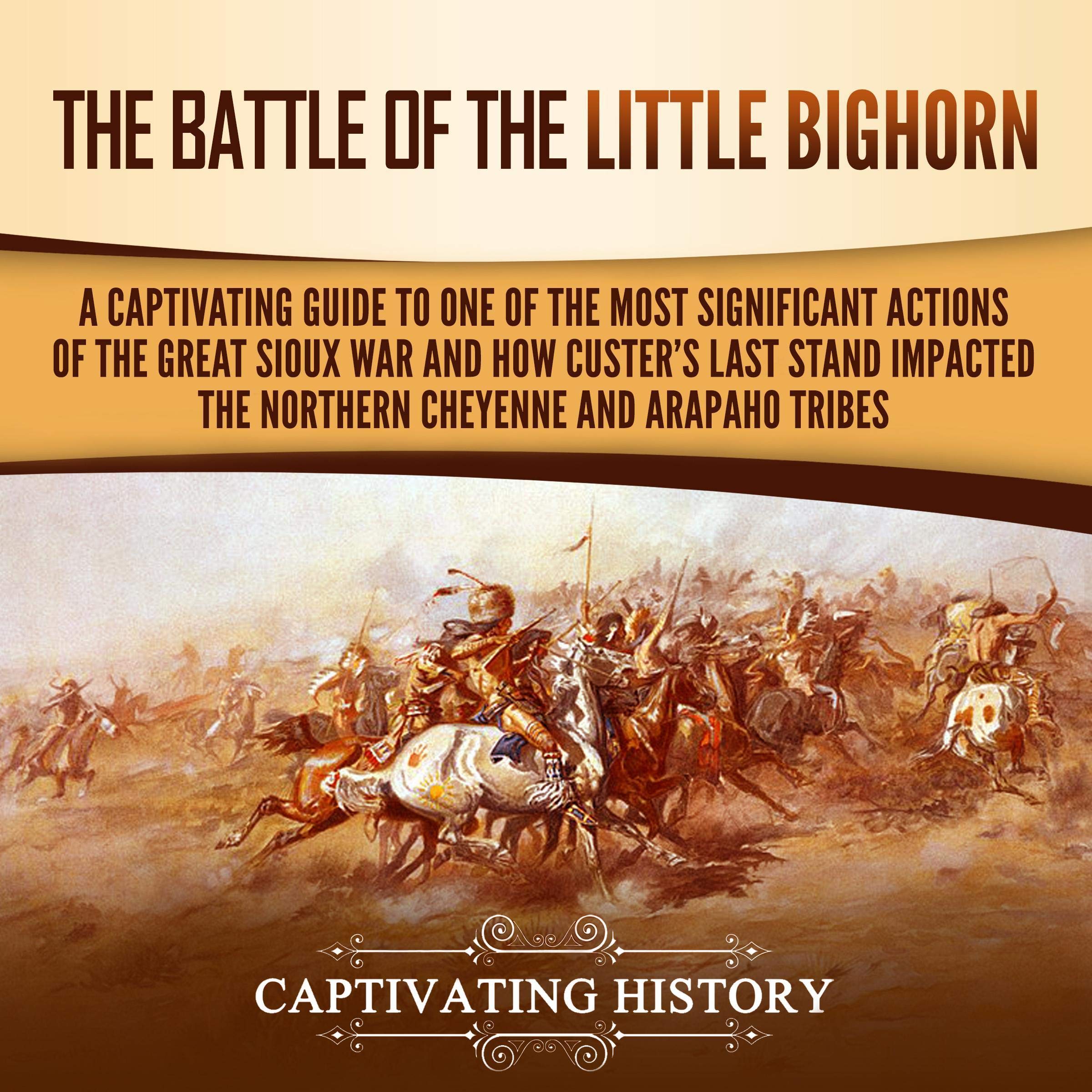 Buy The Battle of the Little Bighorn A Captivating Guide to One of the