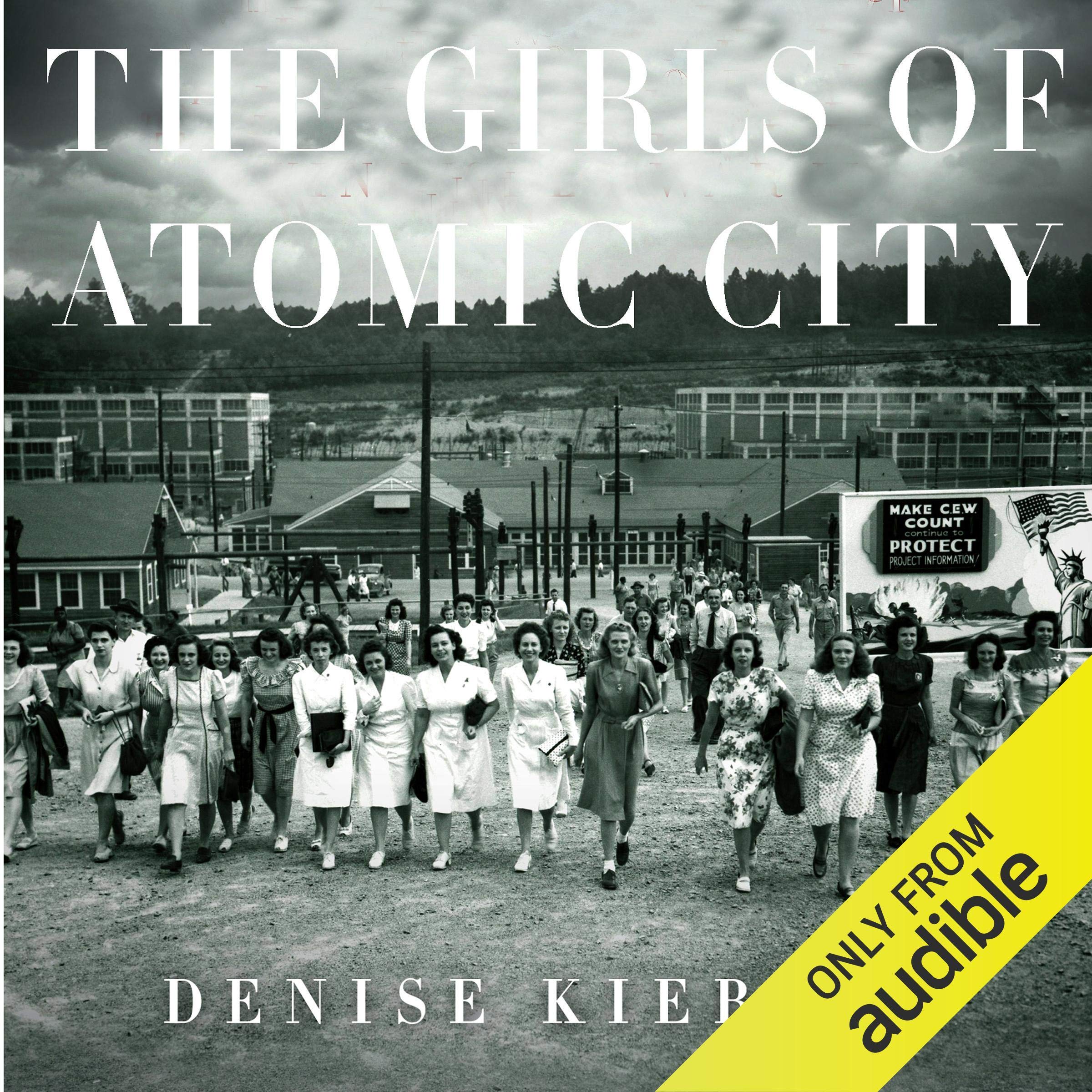 The Girls of Atomic City: The Untold Story of the Women Who Helped Win World War II