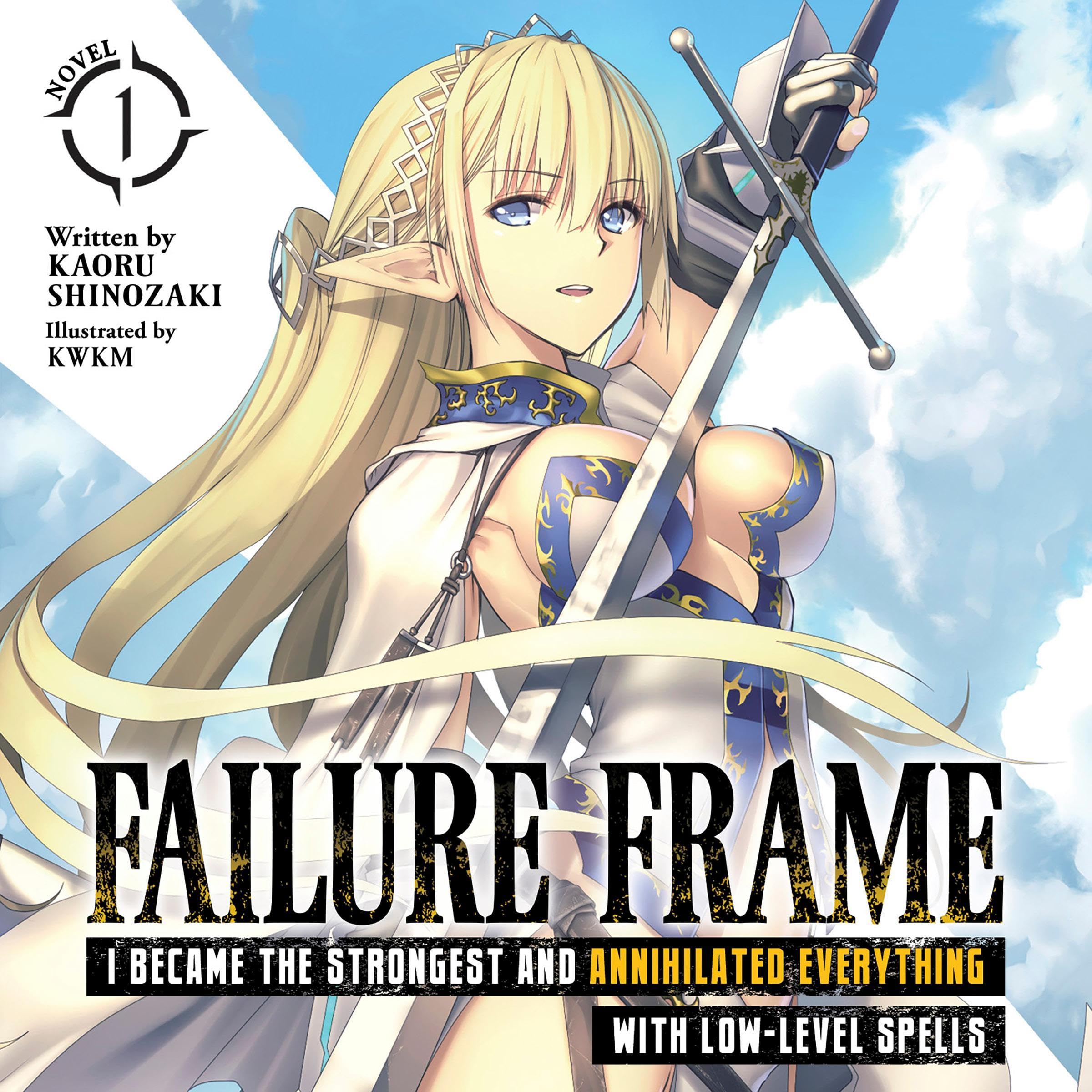 Cover art for Failure Frame: I Became the Strongest and Annihilated Everything with Low-Level Spells, Vol. 1
