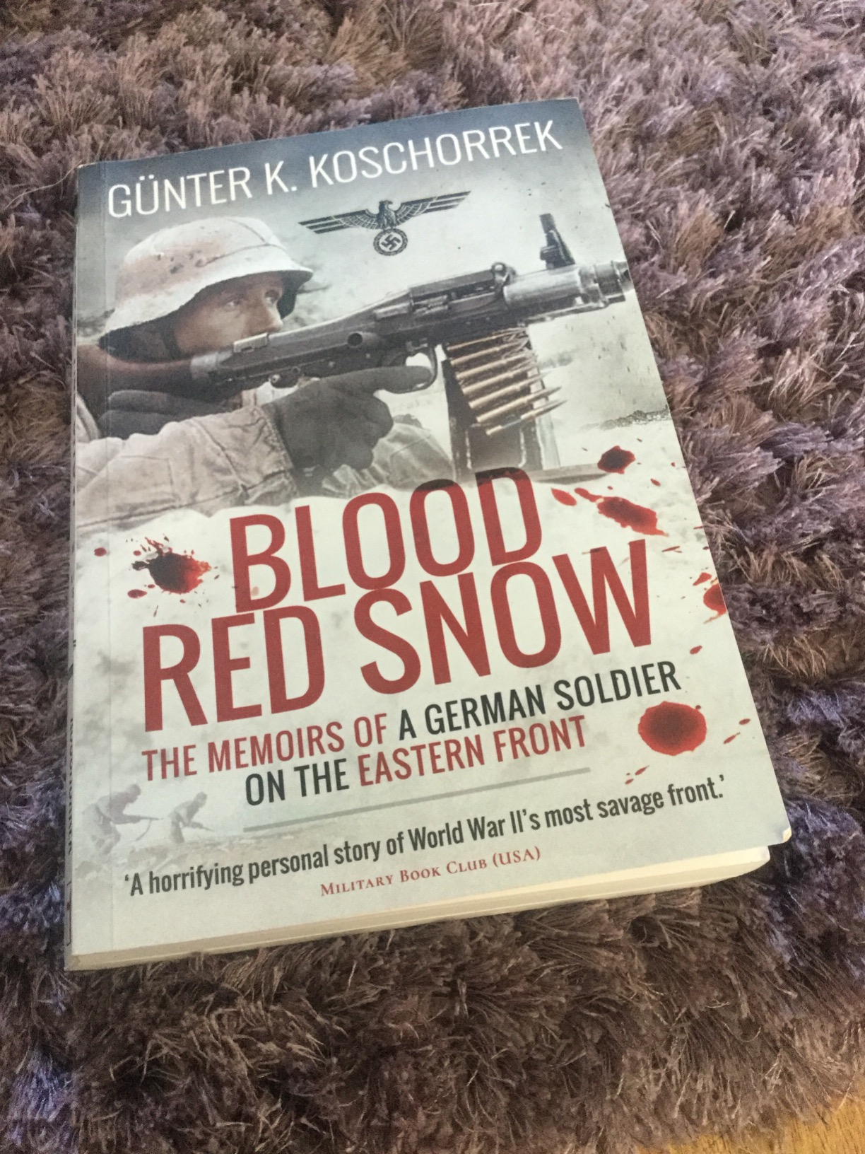 Blood Red Snow: The Memoirs of a German Soldier on the Eastern Front: The Memoirs of a German ...