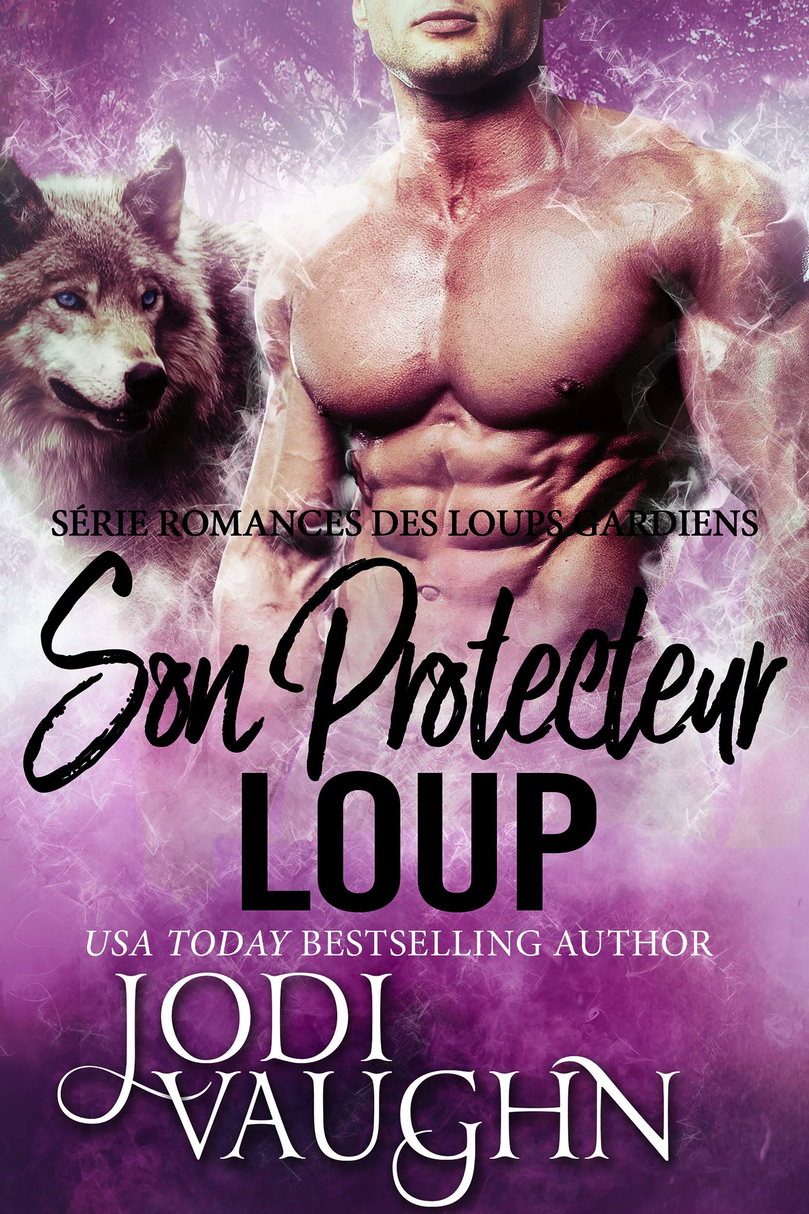 Son Protecteur Loup: Serie Romances Des Loups Gardiens (French Edition)