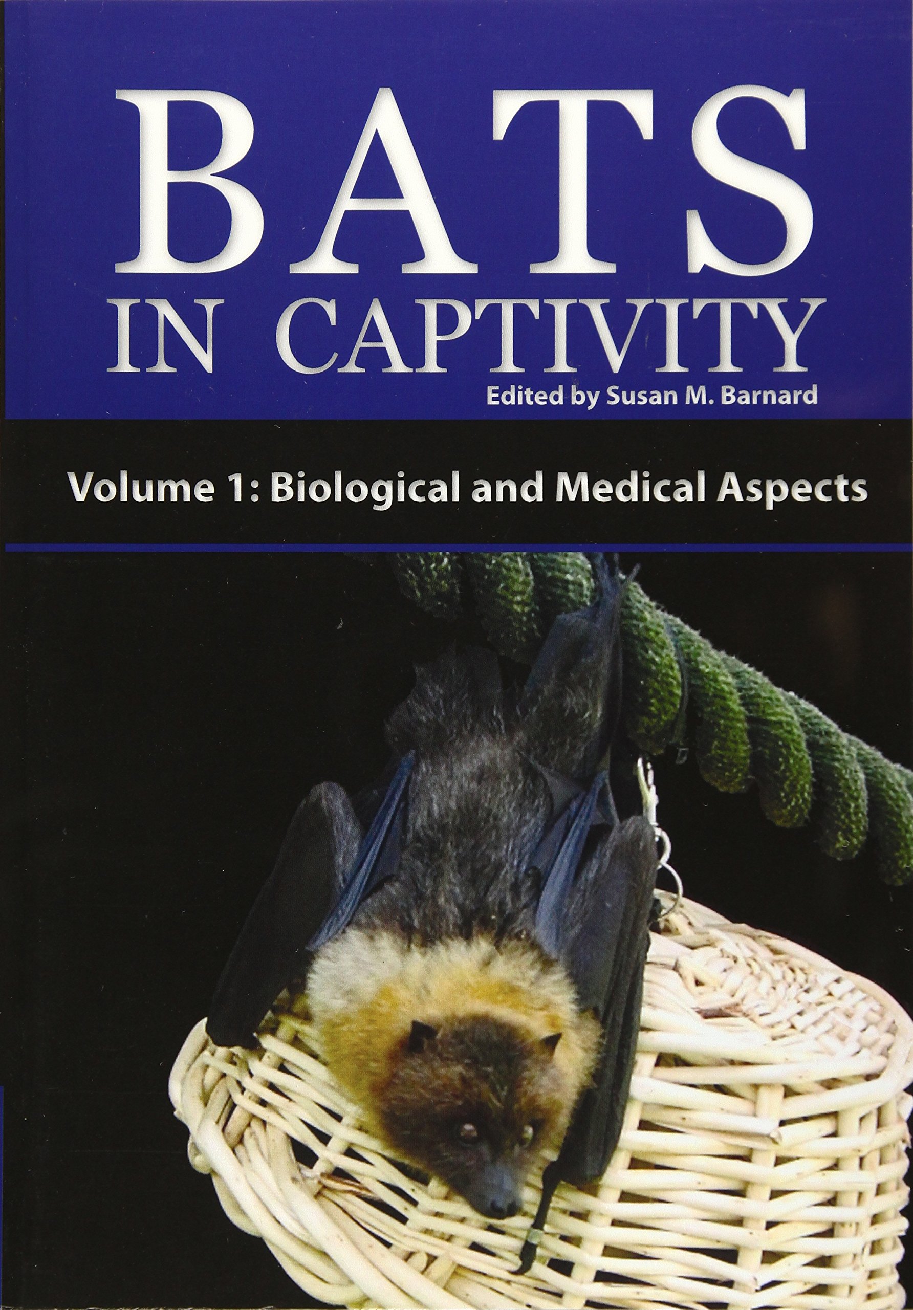 Bats in Captivity - Volume 1: Biological and Medical Aspects