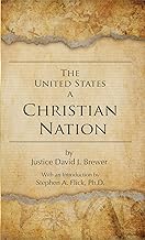 The United States a Christian Nation: Supreme Court Justice on the Blessing of Christianity to America