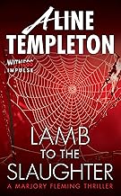 Lamb to the Slaughter: A Marjory Fleming Thriller (DI Marjory Fleming Book 4)