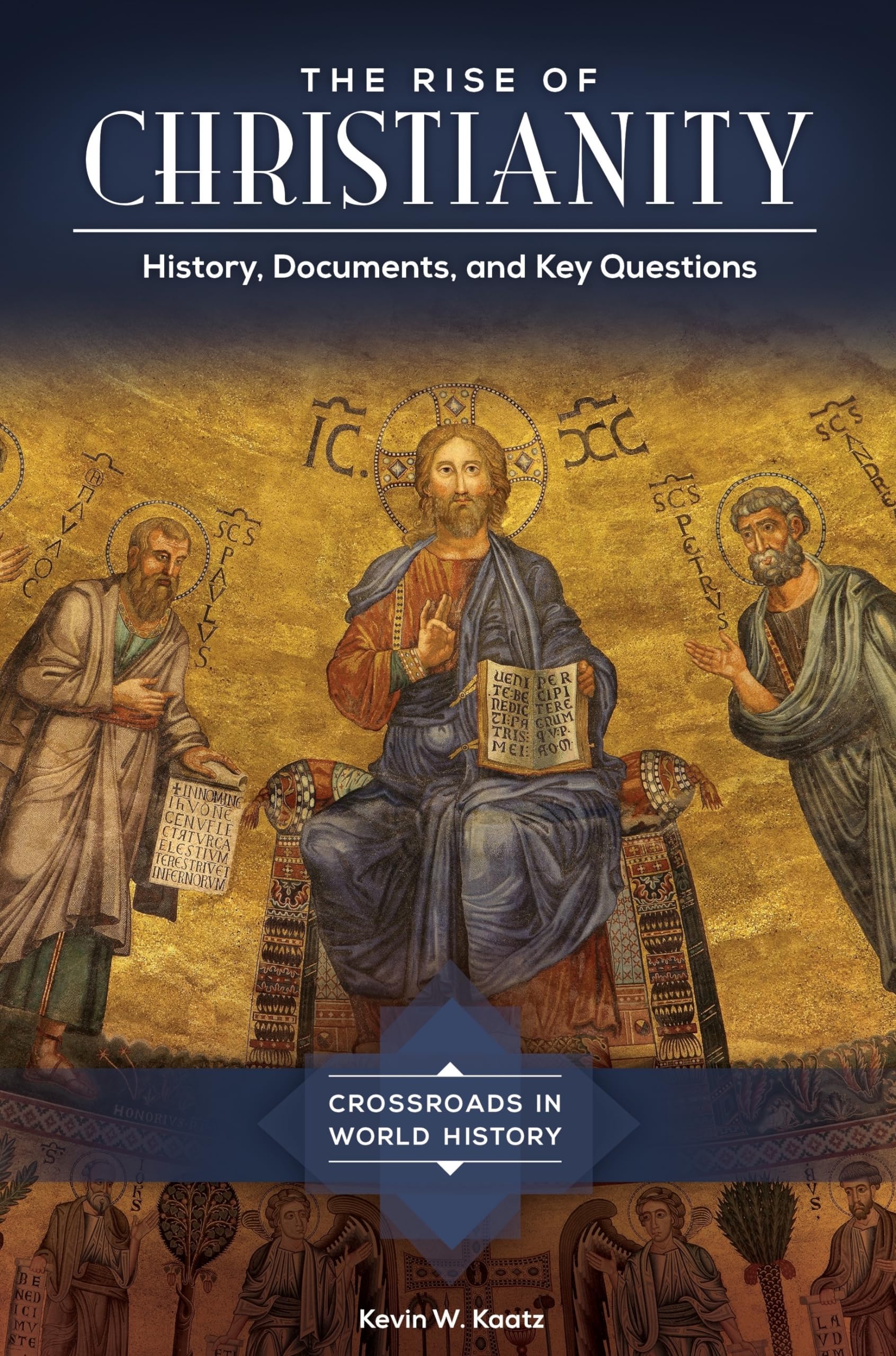 Buy The Rise of Christianity: History, Documents, and Key Questions (Crossroads in World History) — BookShops.in