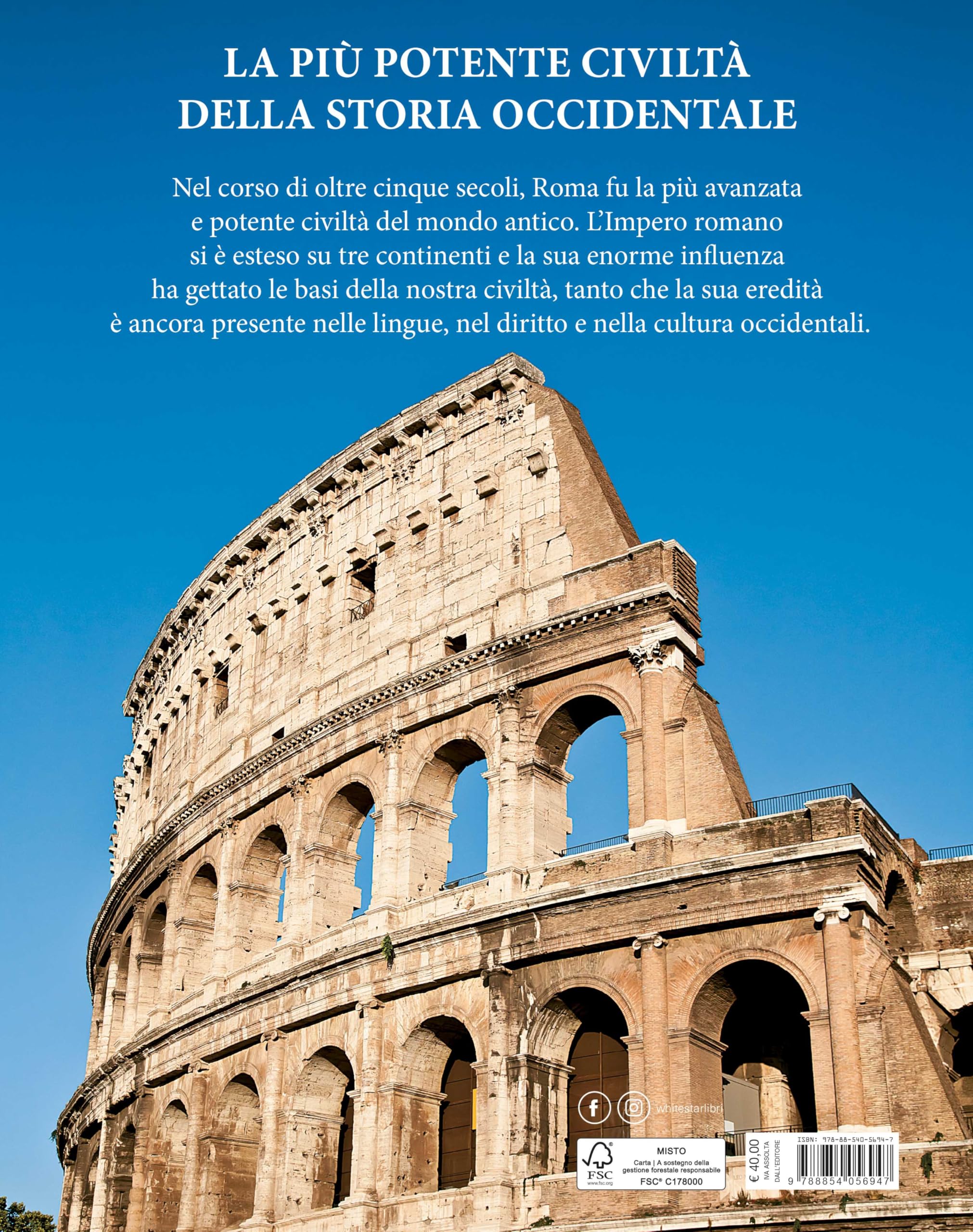 L'impero romano. Dalla nascita alla caduta dell'impero: immagini della potenza di Roma. Ediz. a colori (Antiche civiltà. Storie e tesori)
