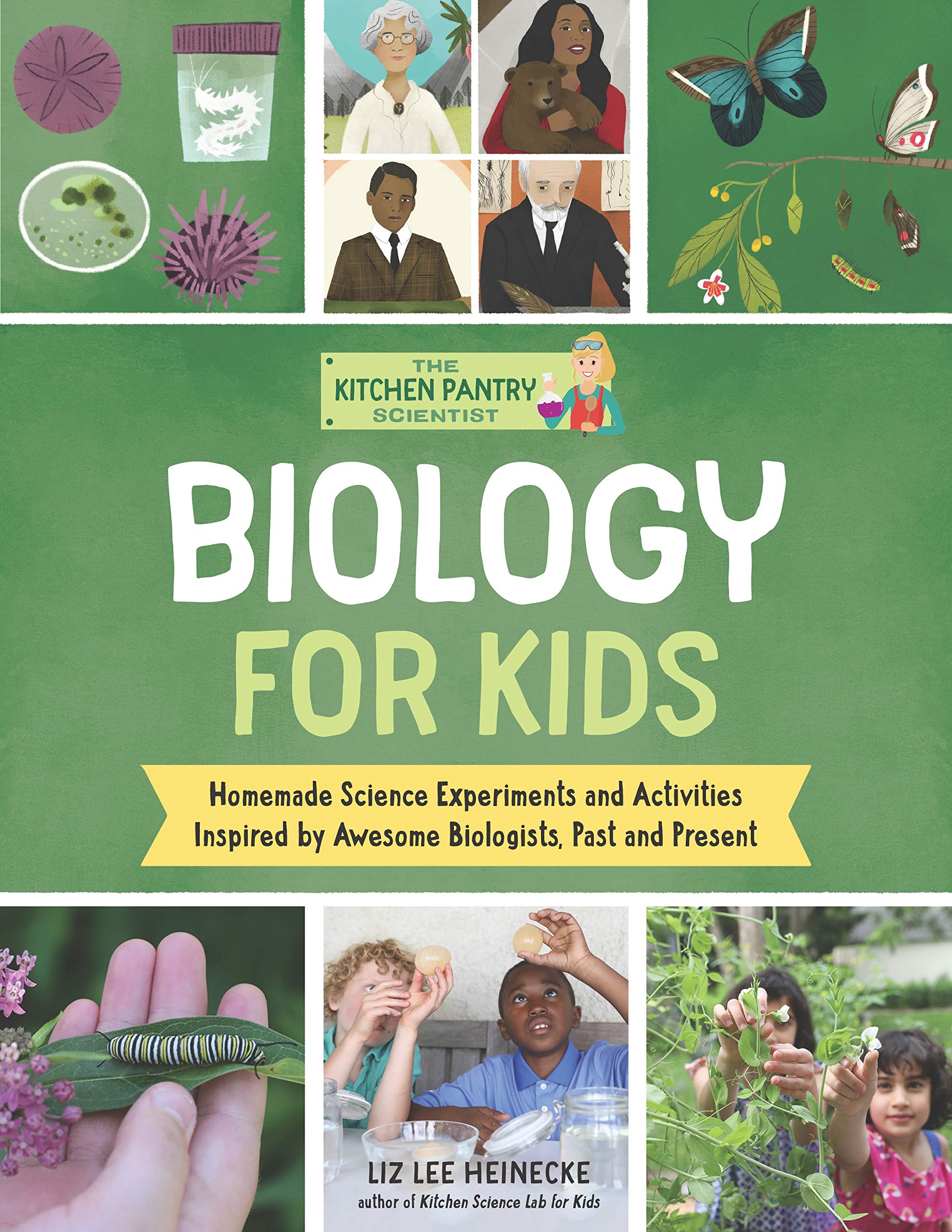 The Kitchen Pantry Scientist Biology for Kids: Science Experiments and Activities Inspired by Awe