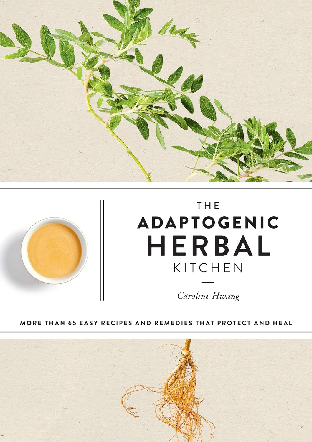91rAq9+buxL._SL1500_ The Adaptogenic Herbal Kitchen: More Than 65 Easy Recipes and Remedies That Protect and Heal: An Adaptogens Handbook
