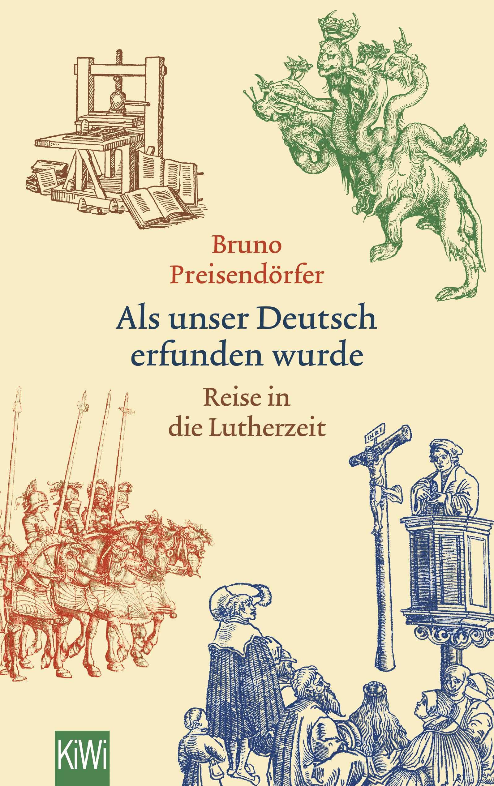 Als unser Deutsch erfunden wurde: Reise in die Lutherzeit