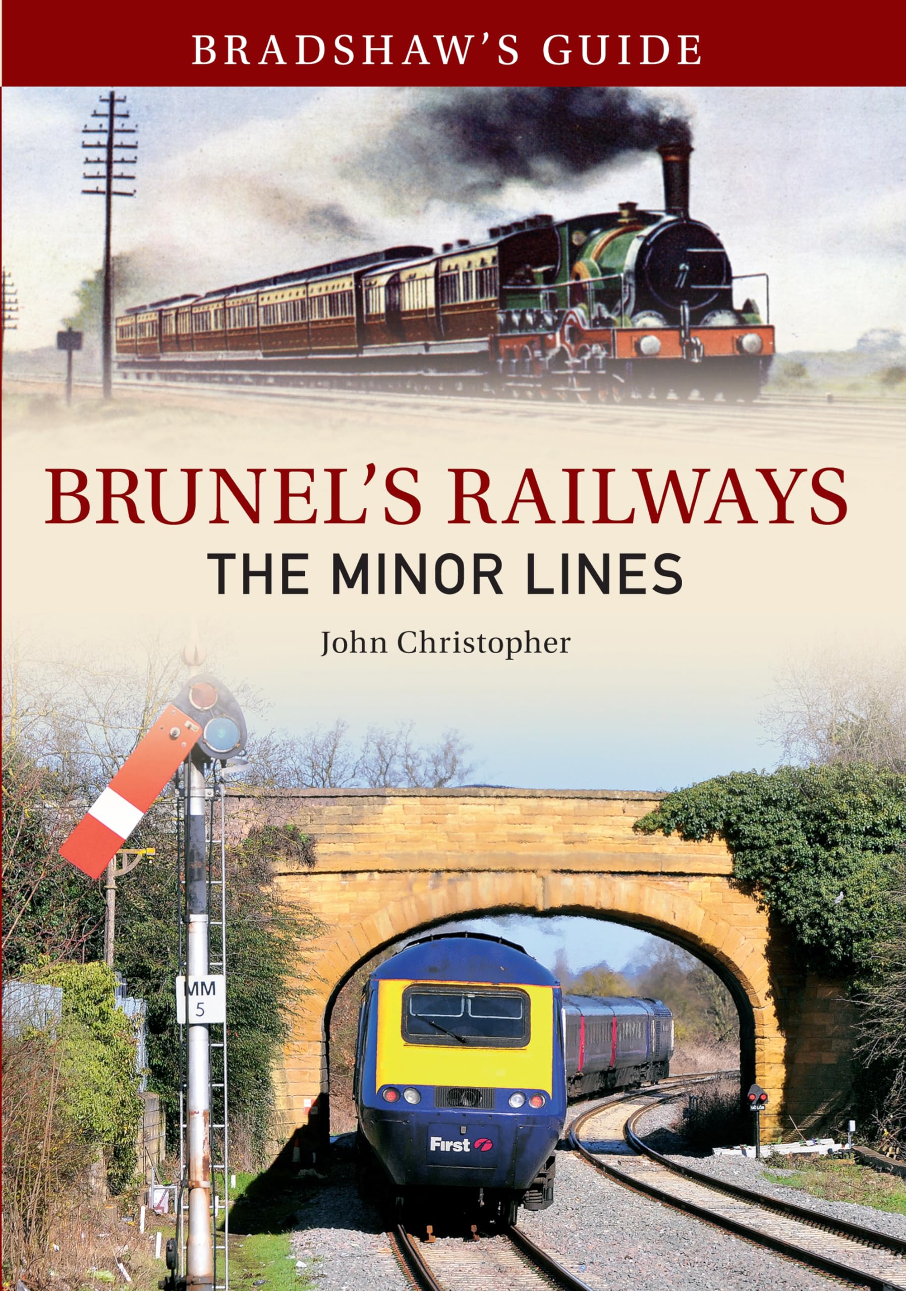 Bradshaw's Guide Brunel's Railways The Minor Lines: Volume 3 (Bradshaw's Guide, 3)
