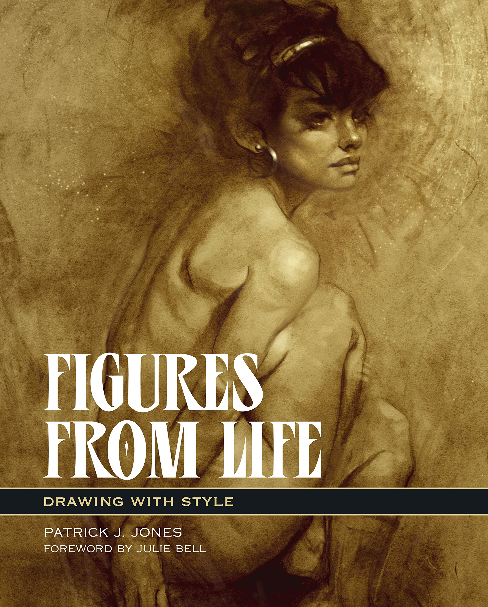 Figures From Life: Drawing With Style