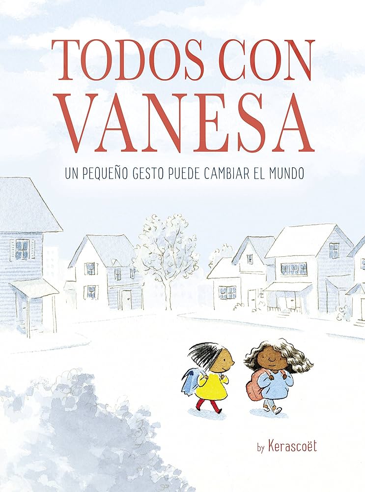 Todos con Vanesa: Un pequeño gesto puede cambiar el mundo (Cuentos  infantiles)