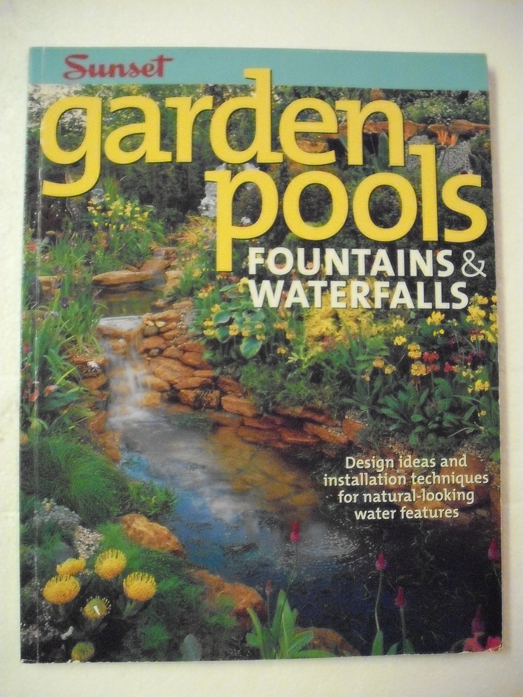 Buy Garden Pools. Fountains & Waterfalls: Design Ideas and Installation Techniques for Natural Looking Water Features — BookShops.in