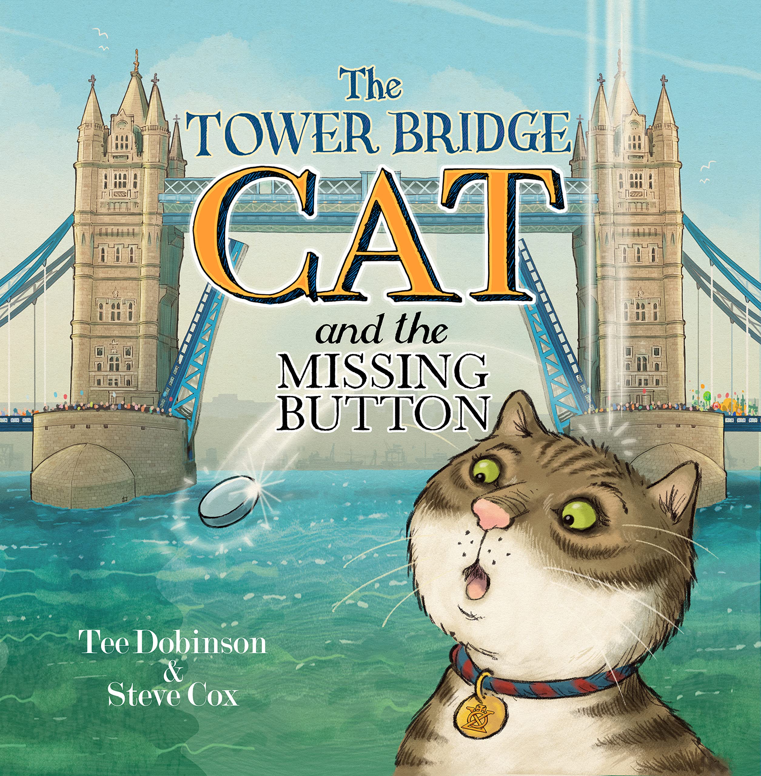 The Tower Bridge Cat and the Missing Button by Tee Dobinson PAPERBACK