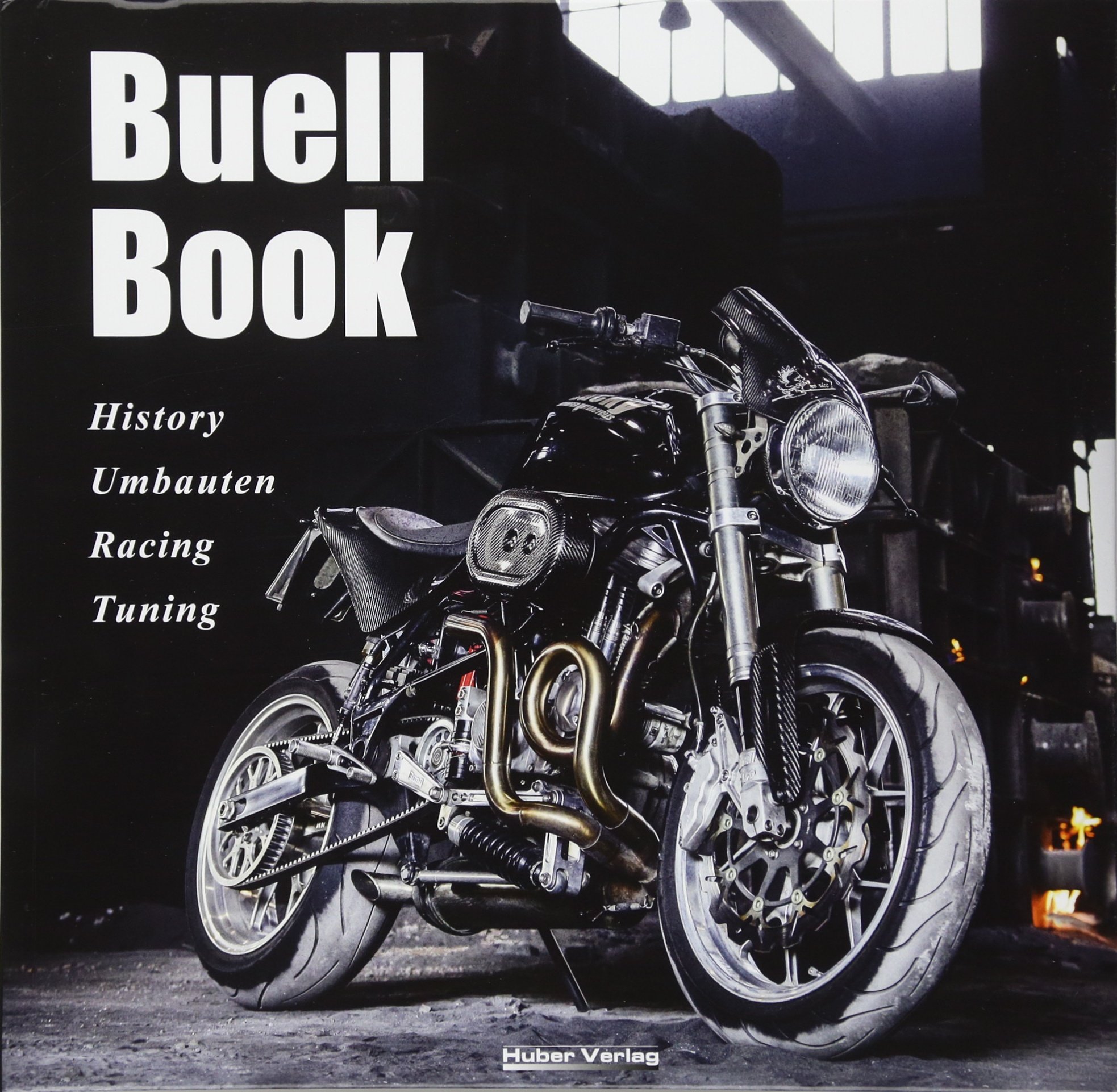 Buell Book: History, Umbauten, Racing, Tuning