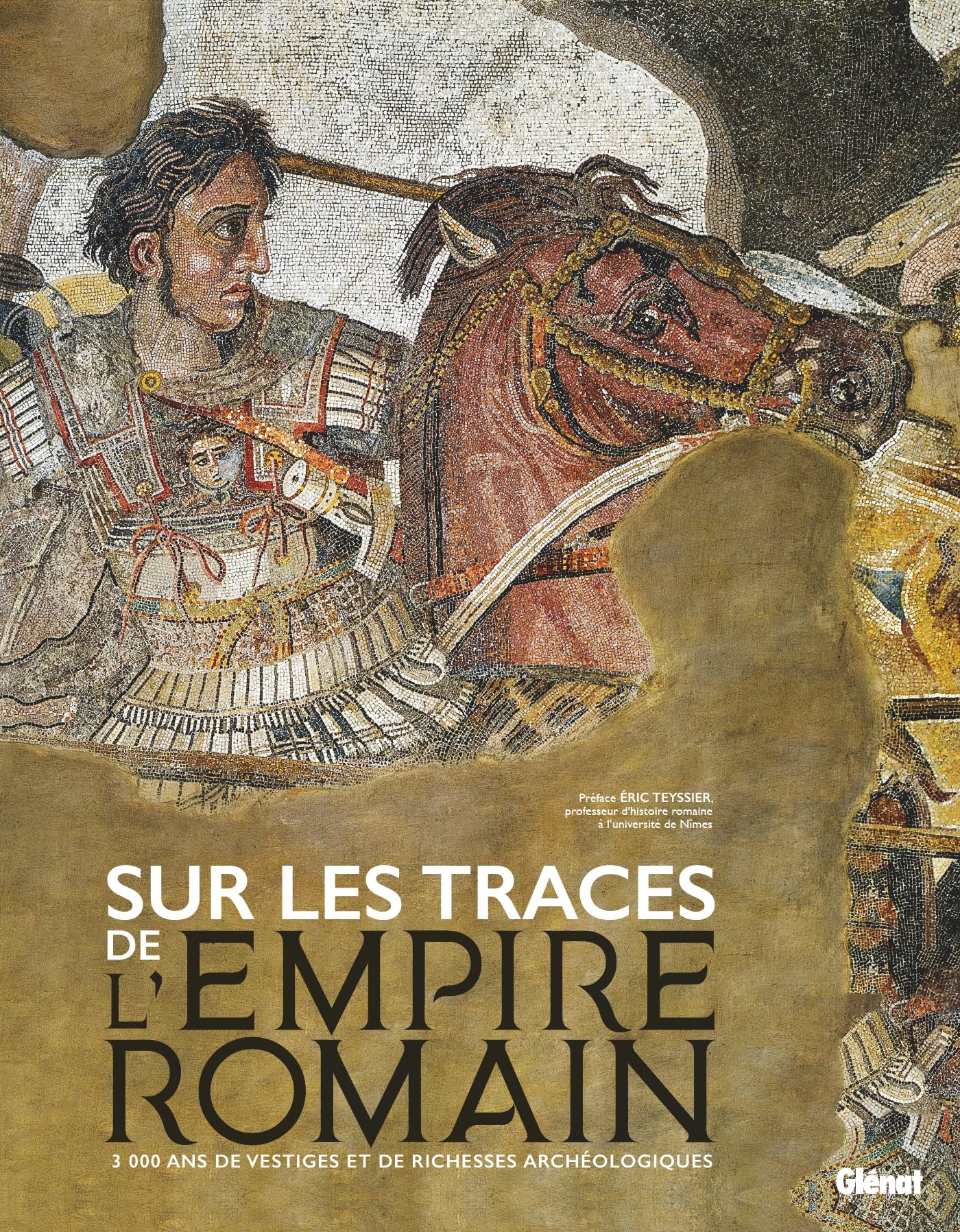 Sur les traces de l'Empire romain: 3 000 ans de vestiges et richesses archéologiques