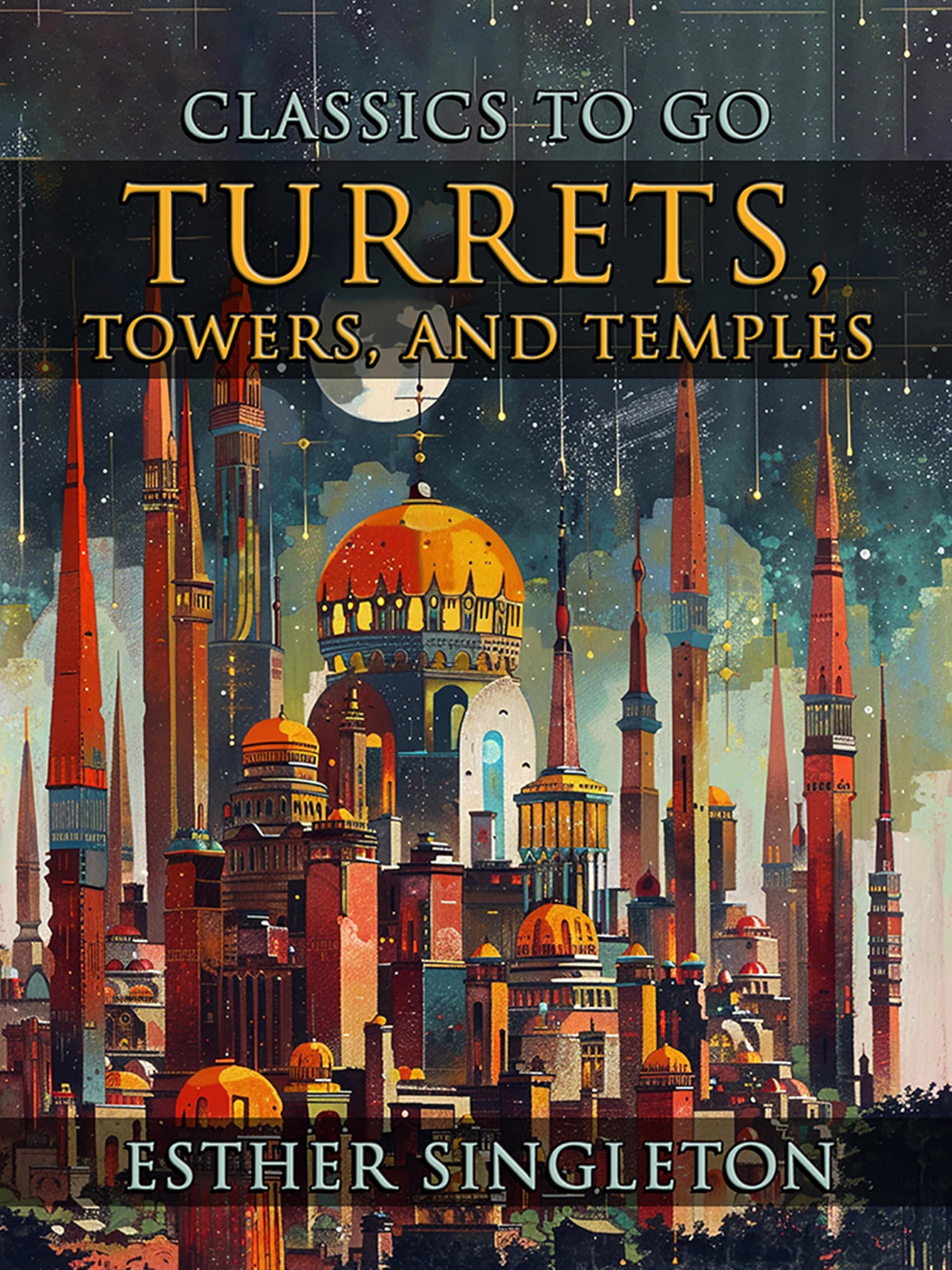 Turrets Towers And Temples classique littéraire anglais architecture