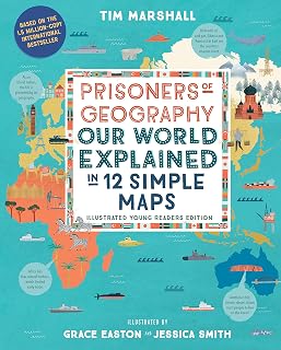 Prisoners of Geography: Illustrated Young Readers Edition - World Politics in 12 Maps for Kids 7-15 by Tim Marshall