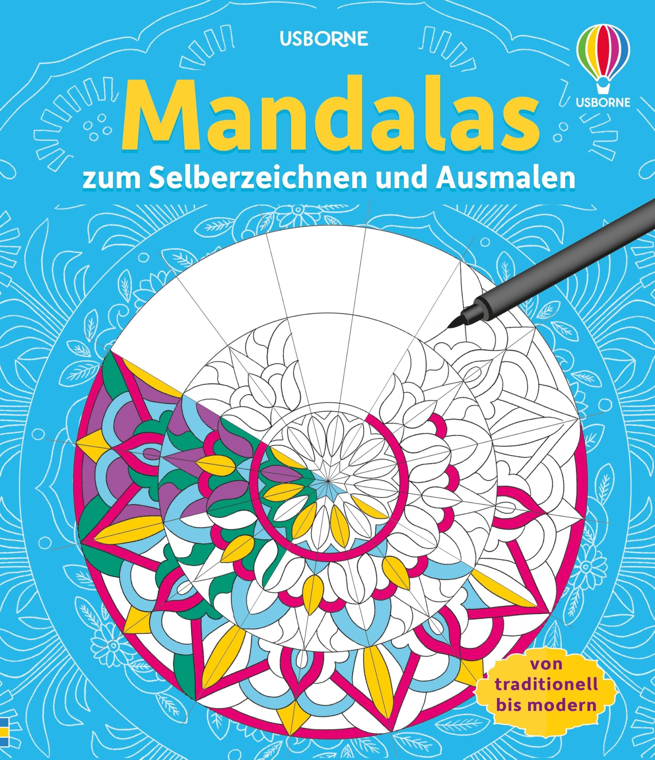 Mandalas zum Selberzeichnen und Ausmalen: von traditionell bis modern – altersgerechte, interaktive Reise in die Welt der Mandalas – für Kinder ab 7 Jahren