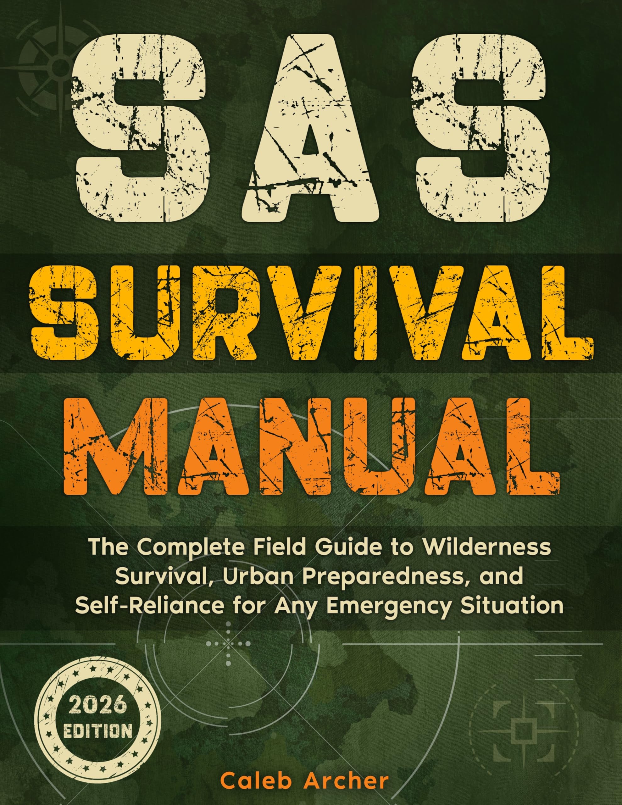 SAS Survival Manual: The Complete Field Guide to Wilderness Survival, Urban Preparedness, and Self-Reliance for Any Emergency Situation