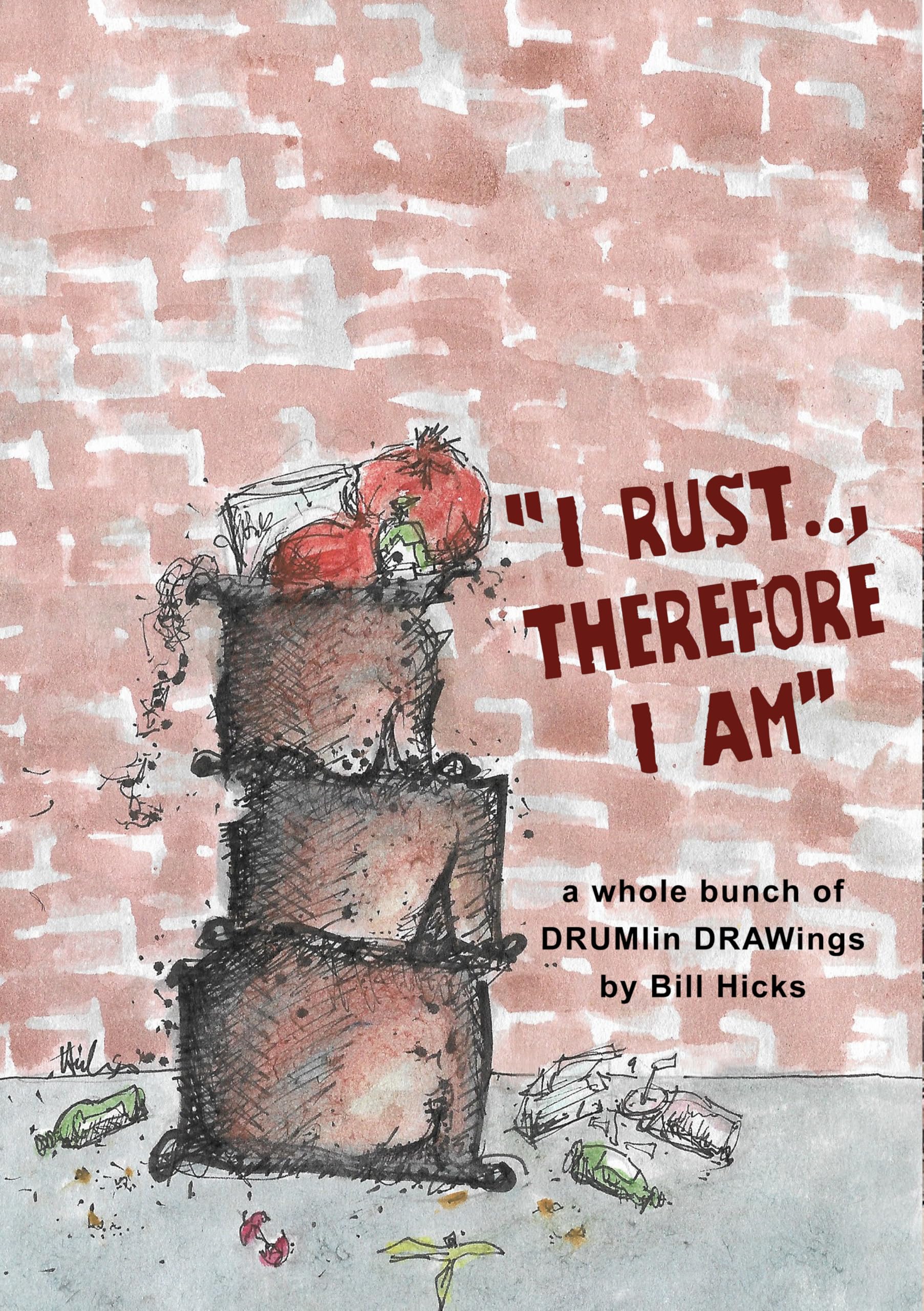Ouvrage I Rust Therefore I Am le cadeau idéal de DRUMlin DRAWings pour artistes