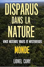 Download DISPARUS DANS LA NATURE : Vingt histoires vraies et mystérieuses (MONDE) PDF