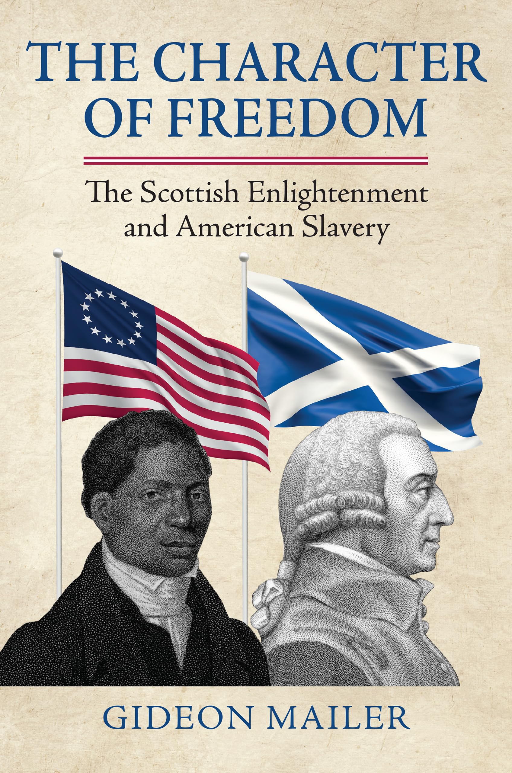 The Character of Freedom: The Scottish Enlightenment and American Slavery (American Political Thought)