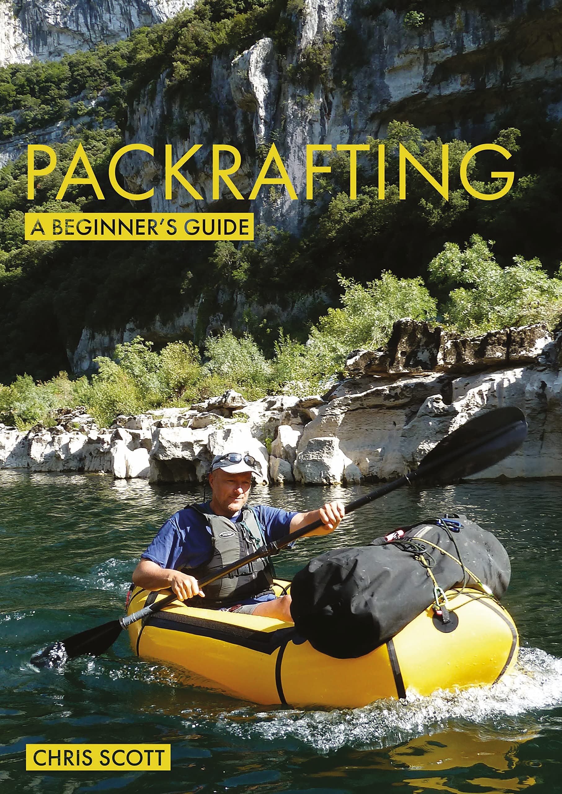 Packrafting: A Beginner’s Guide: Buying, Learning & Exploring (Beginner's Guides)