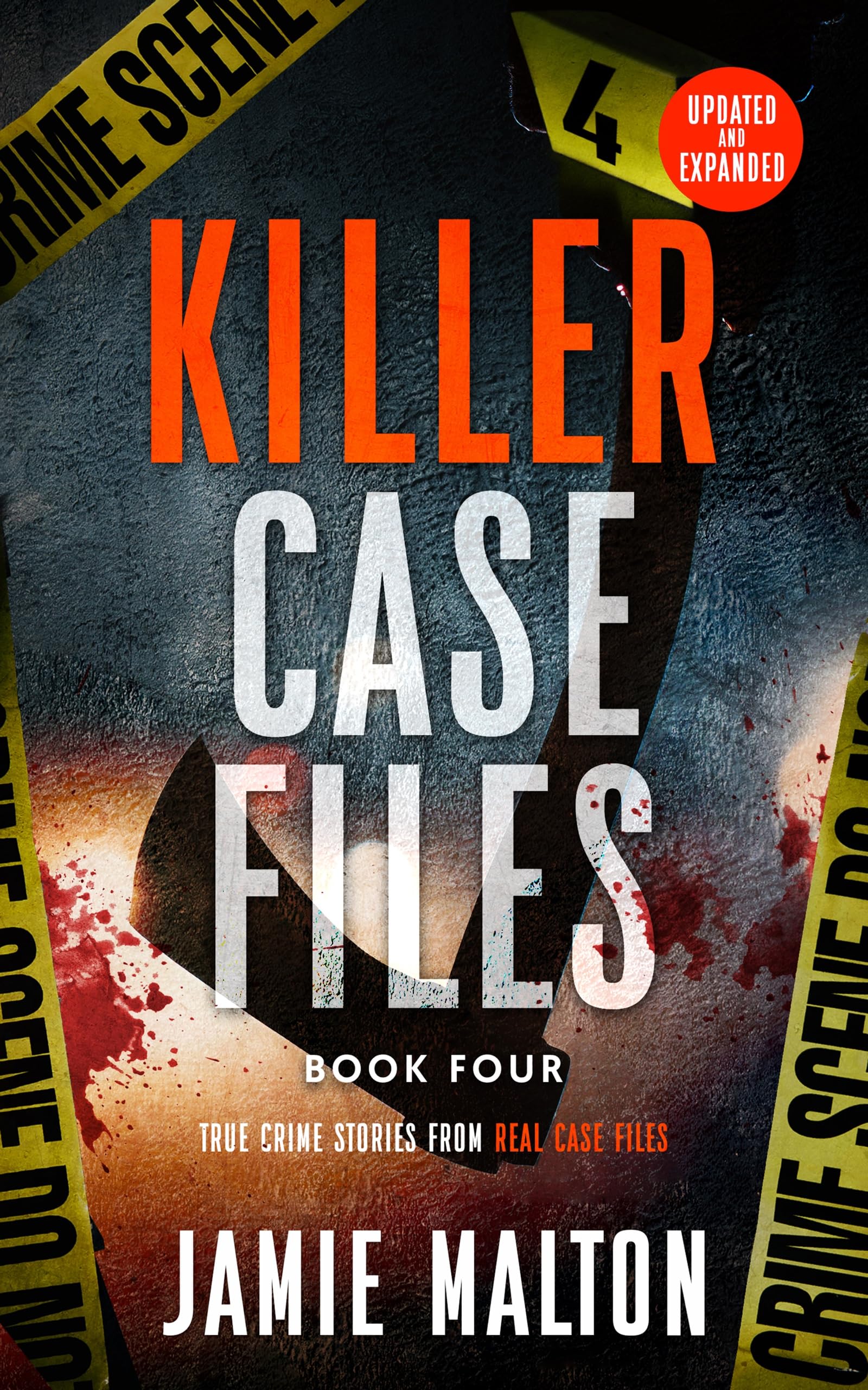 Killer Case Files: True Crime Stories From Real Case Files: Book Four (Dark True Crime Stories 4)