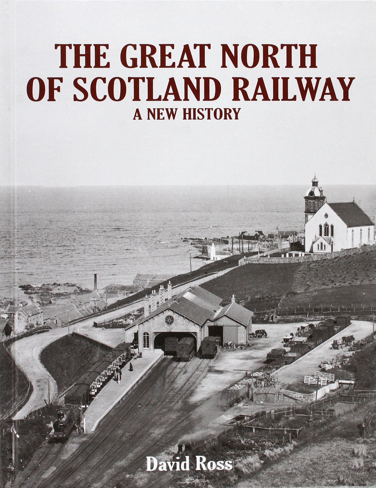 The Great North of Scotland Railway - A New History. Ross 9781840337013 New**