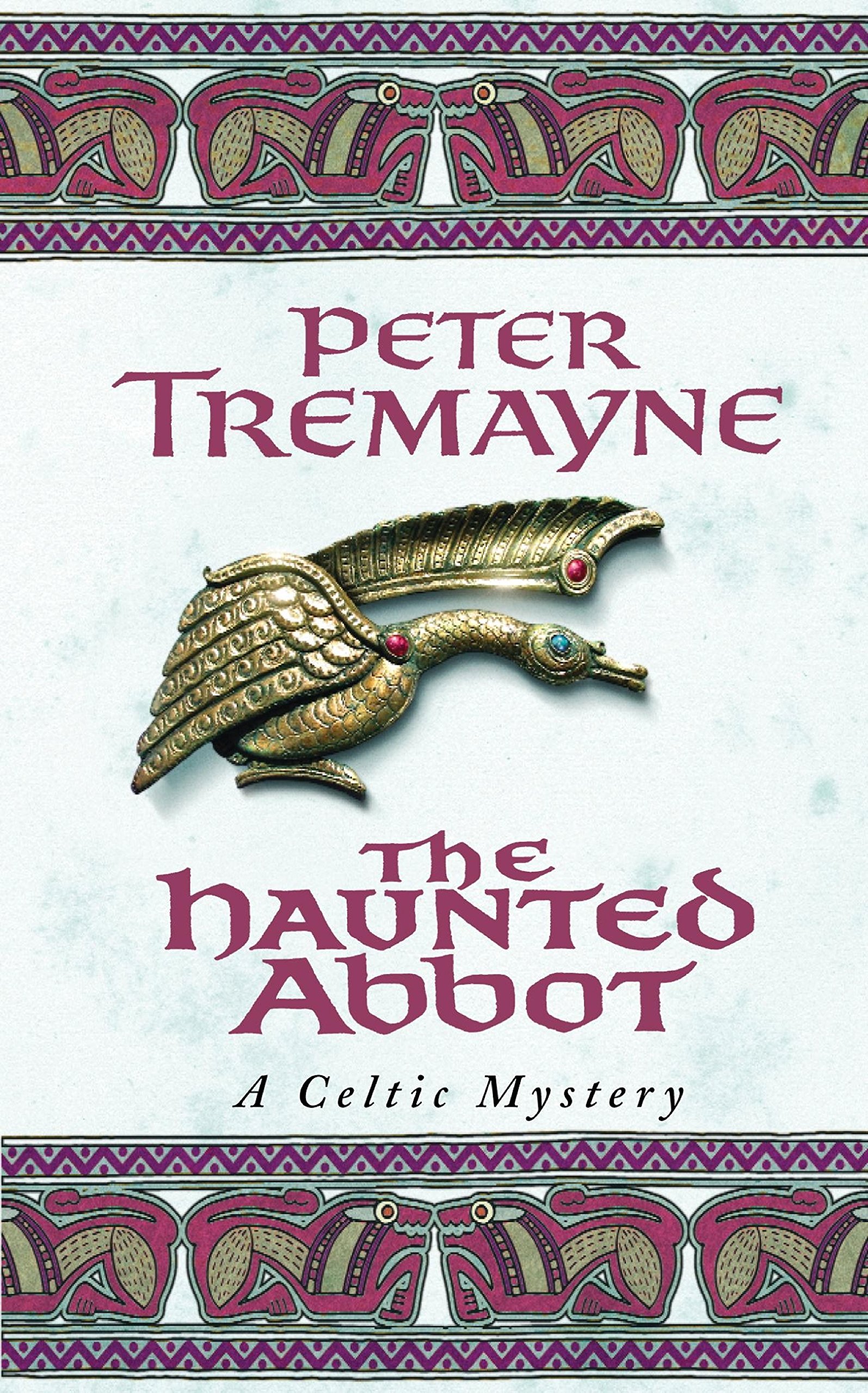 The Haunted Abbot (Sister Fidelma Mysteries Book 12) by Peter Tremayne