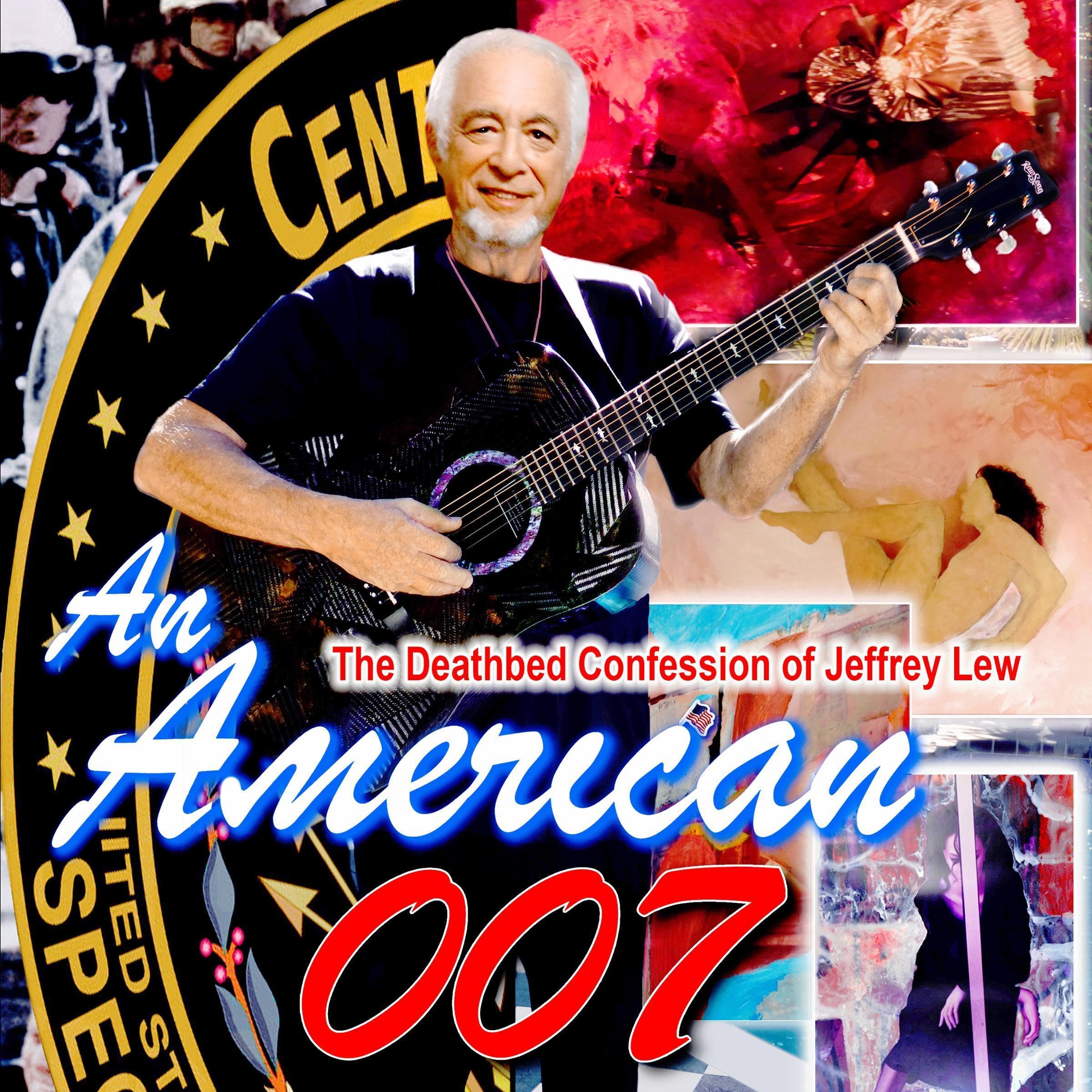 An American 007: The Deathbed Confession of Jeffrey Lew