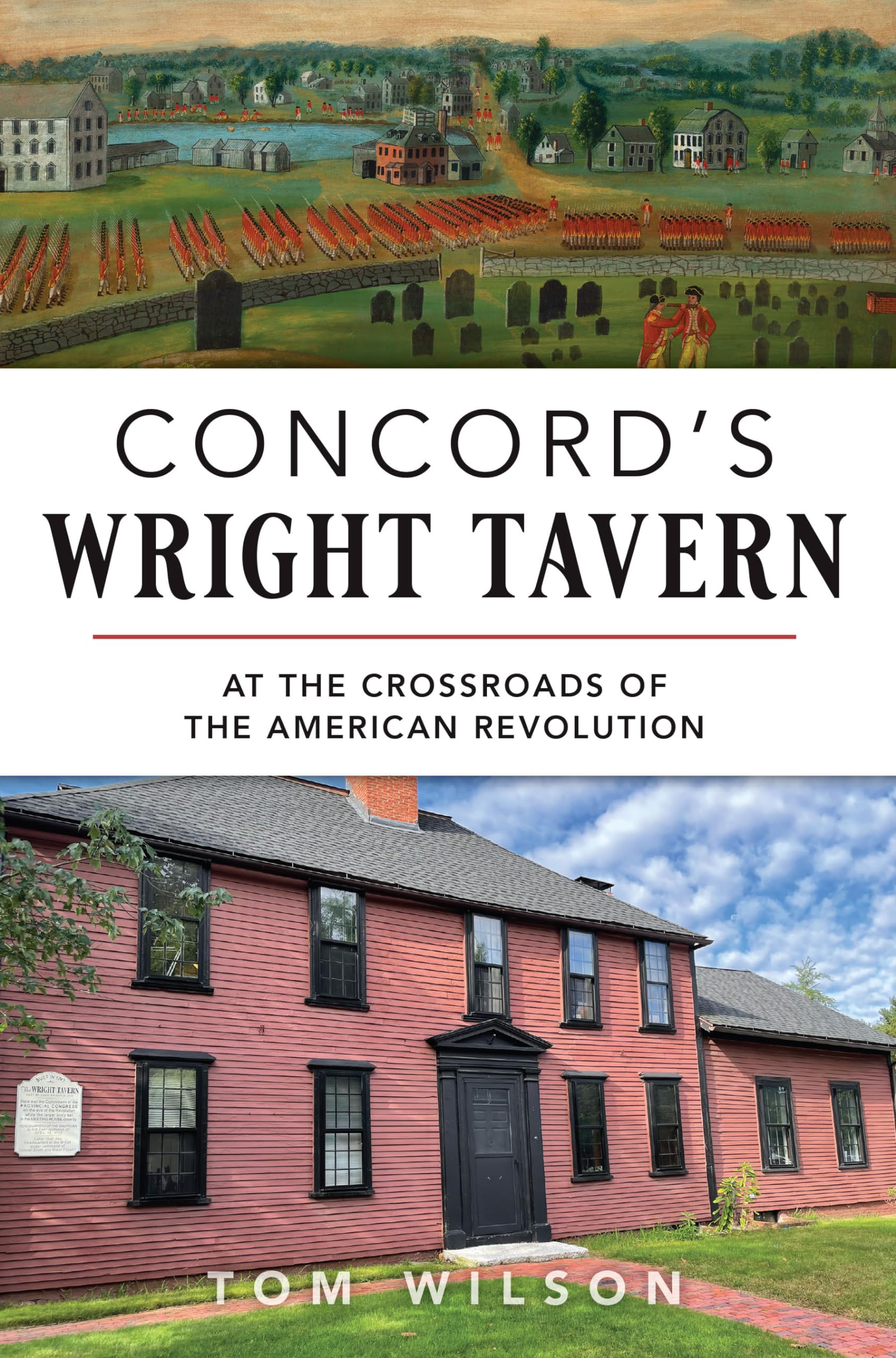 Concord's Wright Tavern: At the Crossroads of the American Revolution (Landmarks)