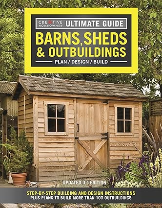 Ultimate Guide: Barns, Sheds & Outbuildings, Updated 4th Edition