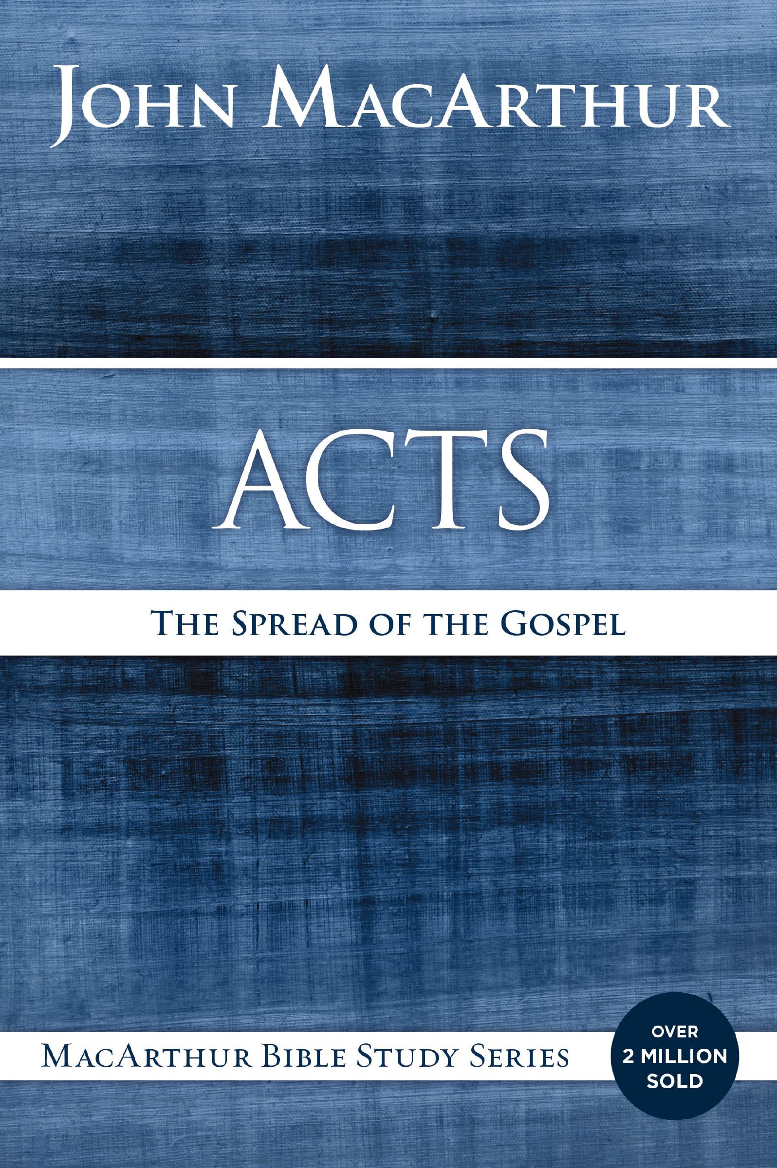 Acts: The Spread of the Gospel (MacArthur Bible Studies) Paperback – November 3, 2015