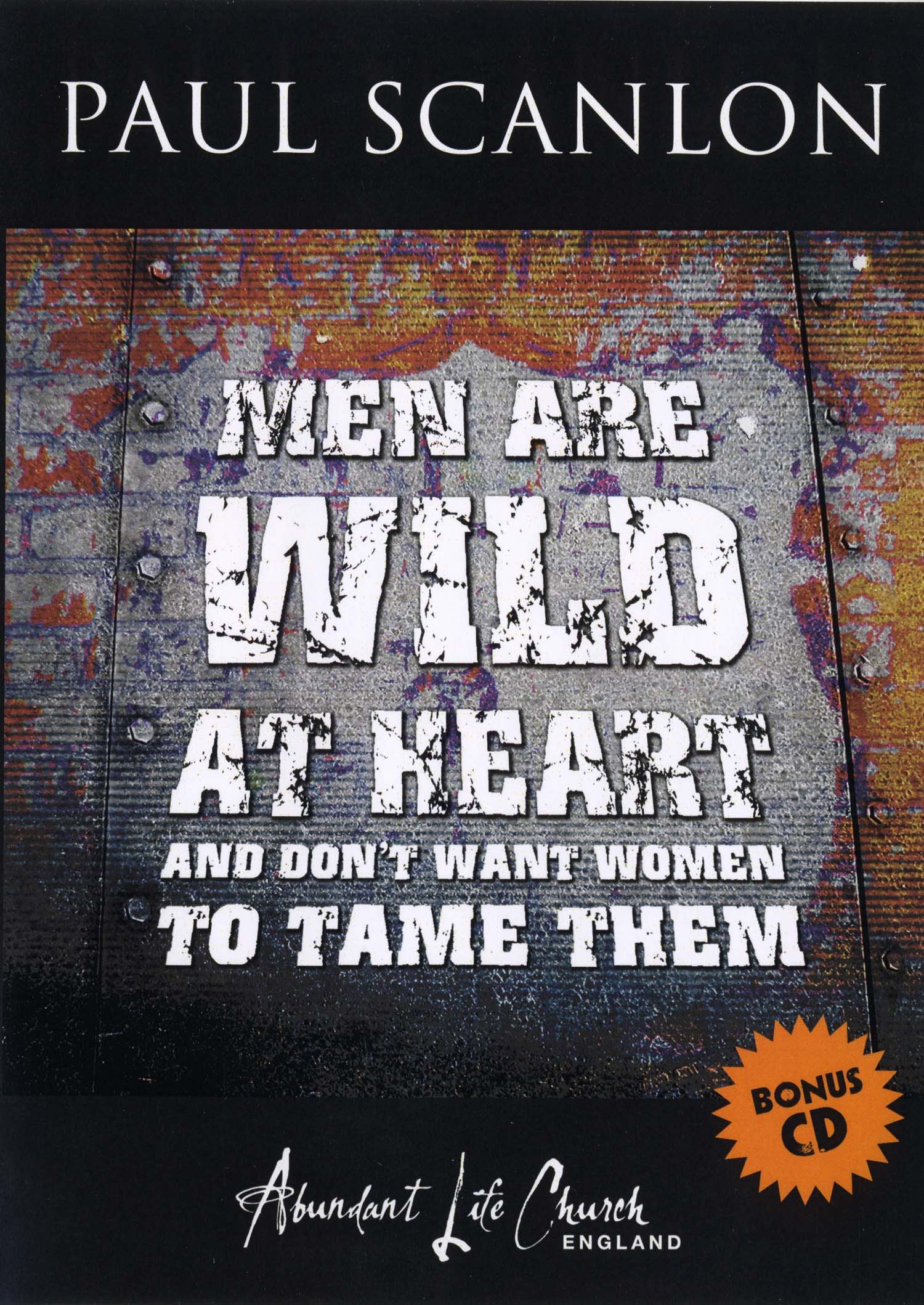 Paul Scanlon - Men Are Wild At Heart And Don't Want Women To Tame Them