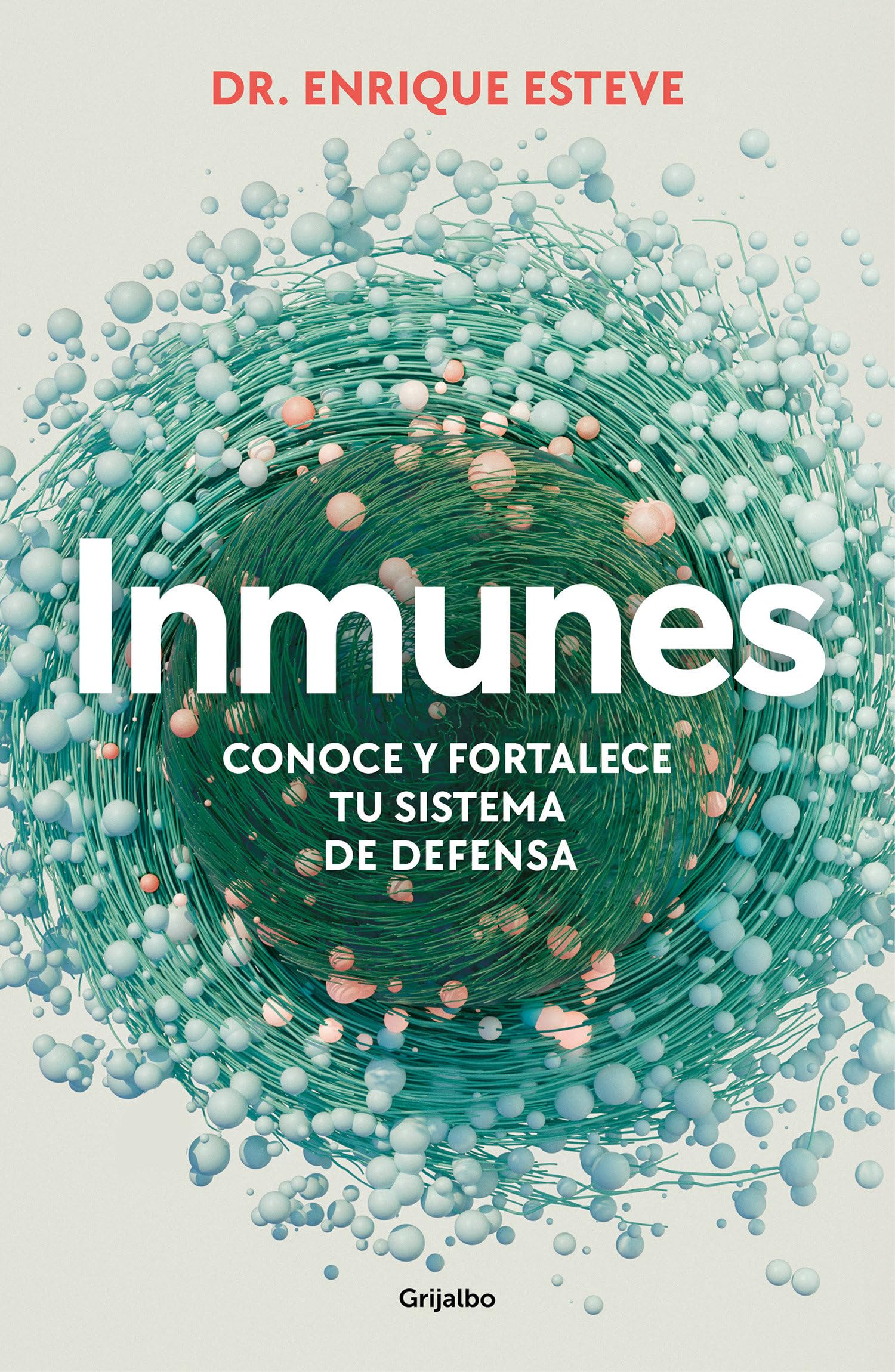 Inmunes. Conoce Y Fortalece Tu Sistema de Defensa / Immune: Get to Know and Strengthen Your Defense System (Bienestar, salud y vida sana)