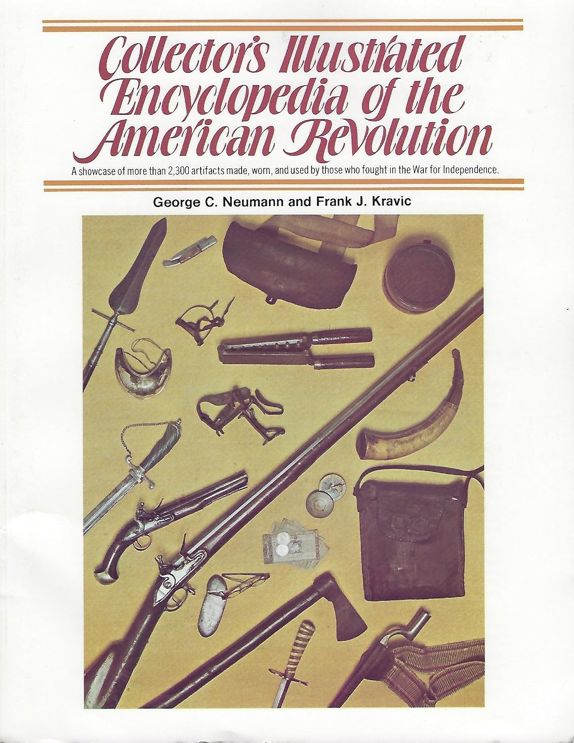 Collector's Illustrated Encyclopedia of the American Revolution ...