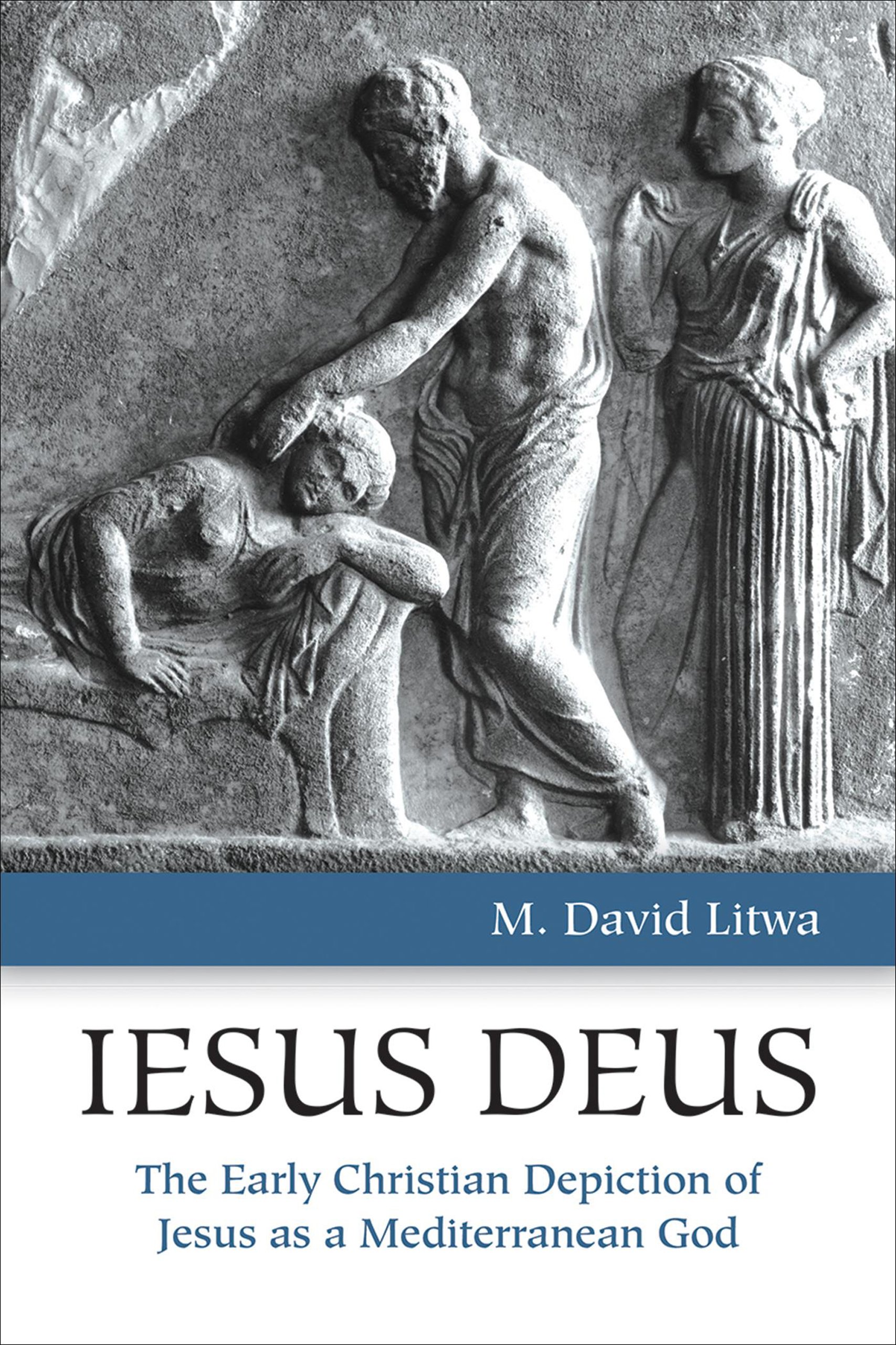 Buy Iesus Deus: The Early Christian Depiction of Jesus as a Mediterranean God — BookShops.in