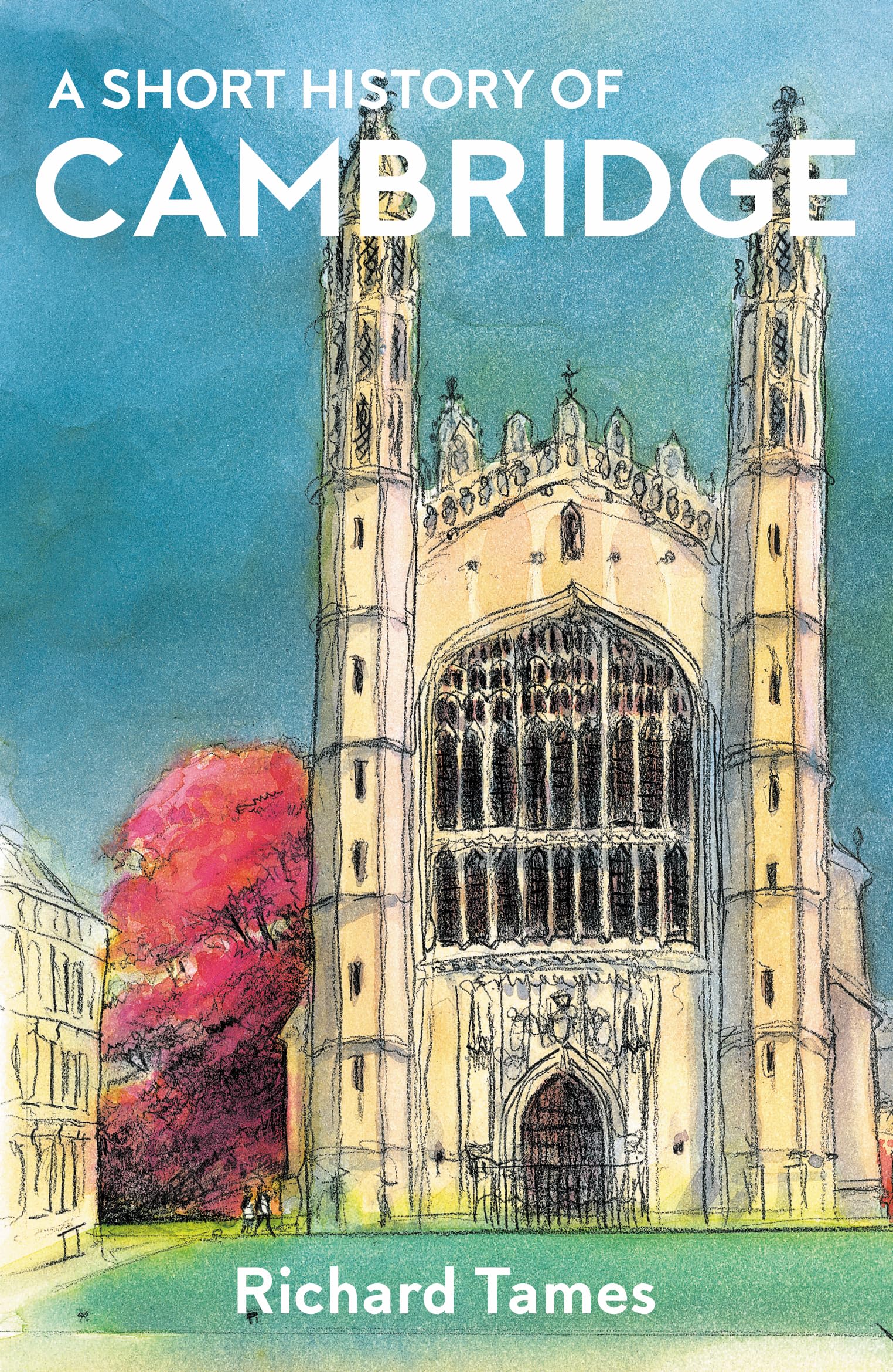 A Short History of Cambridge By Tames, Richard Richard Tames,