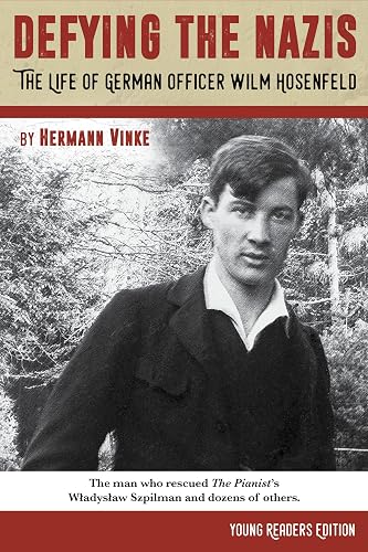 Defying the Nazis: The Life Of German Officer Wilm Hosenfeld