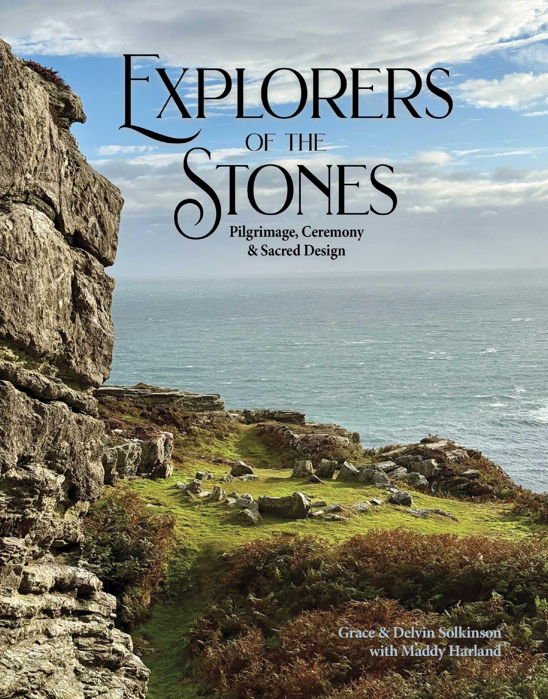 Explorers of the Stones: Pilgrimage, Ceremony & Sacred Design