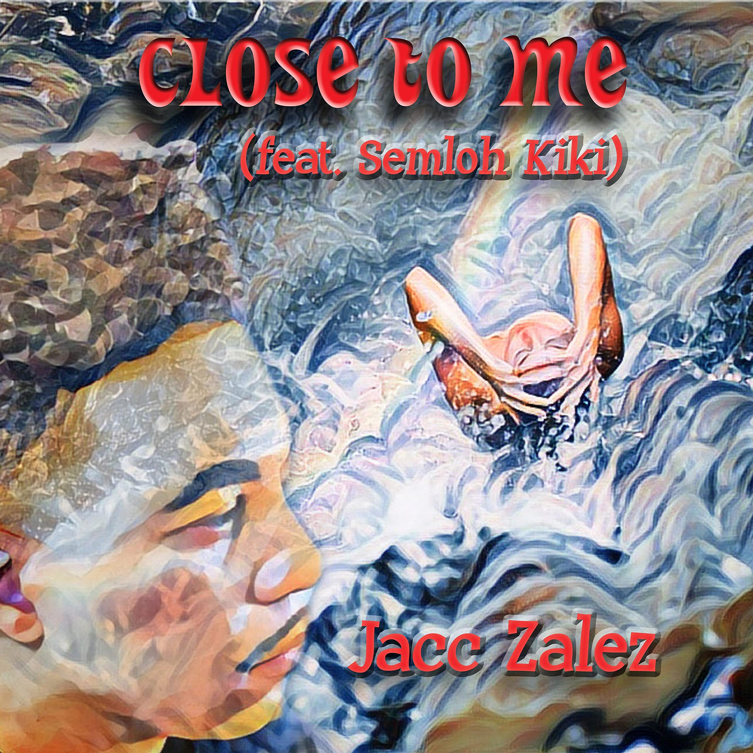 Close To Me (feat. Semloh Kiki)