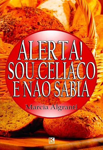 Alerta! Sou Celíaco e não Sabia