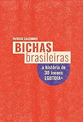 Bichas Brasileiras: A história de 30 ícones LGBTQIA+